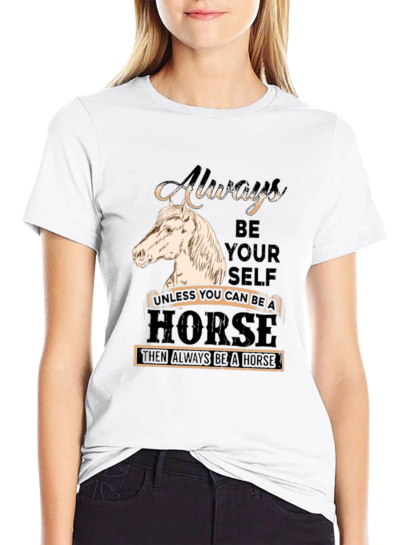 Always Be Yourself Horse Graphic T-Shirt