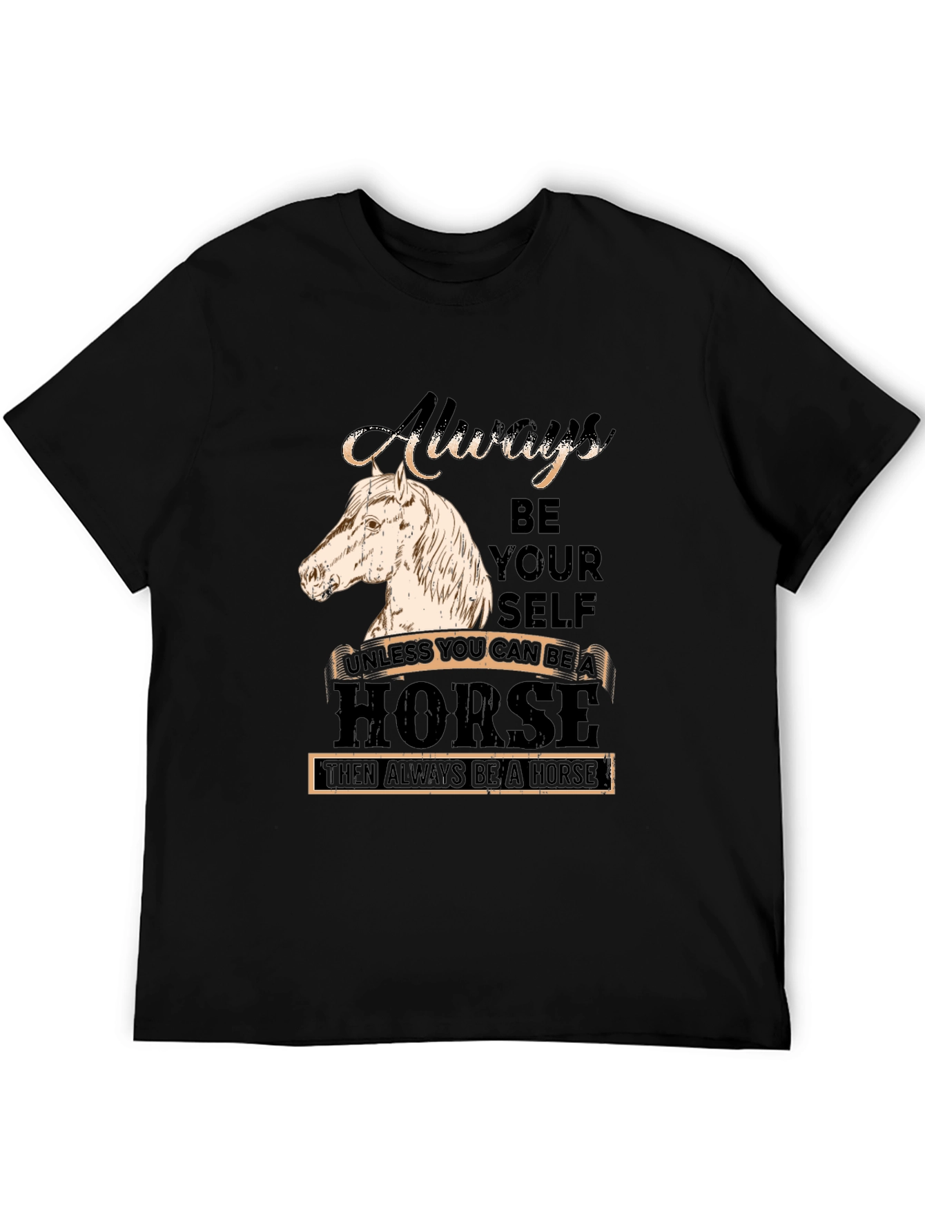 Always Be Yourself Horse Graphic T-Shirt