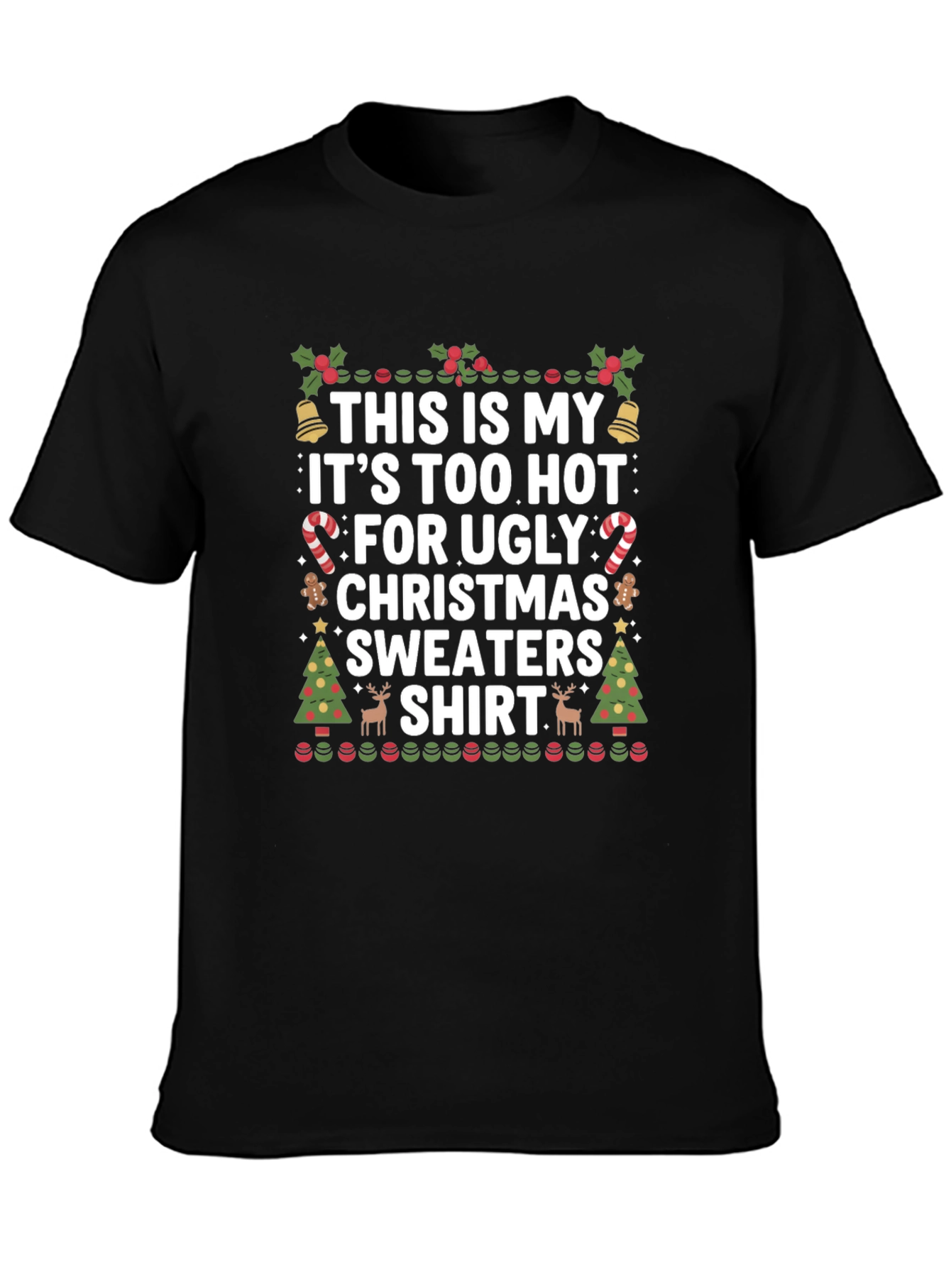 Funny Christmas T-Shirt: Too Hot For Sweaters