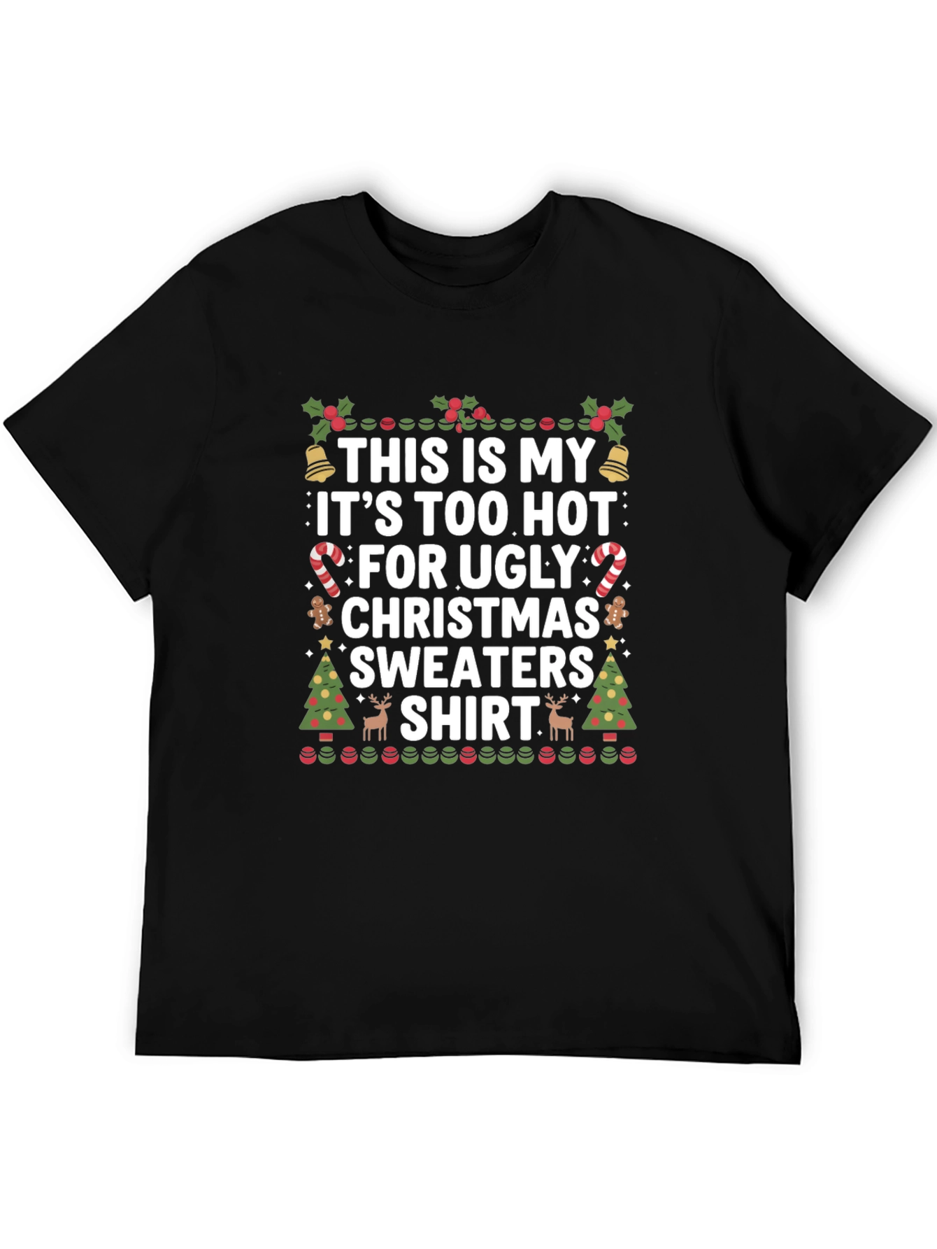 Funny Christmas T-Shirt: Too Hot For Sweaters