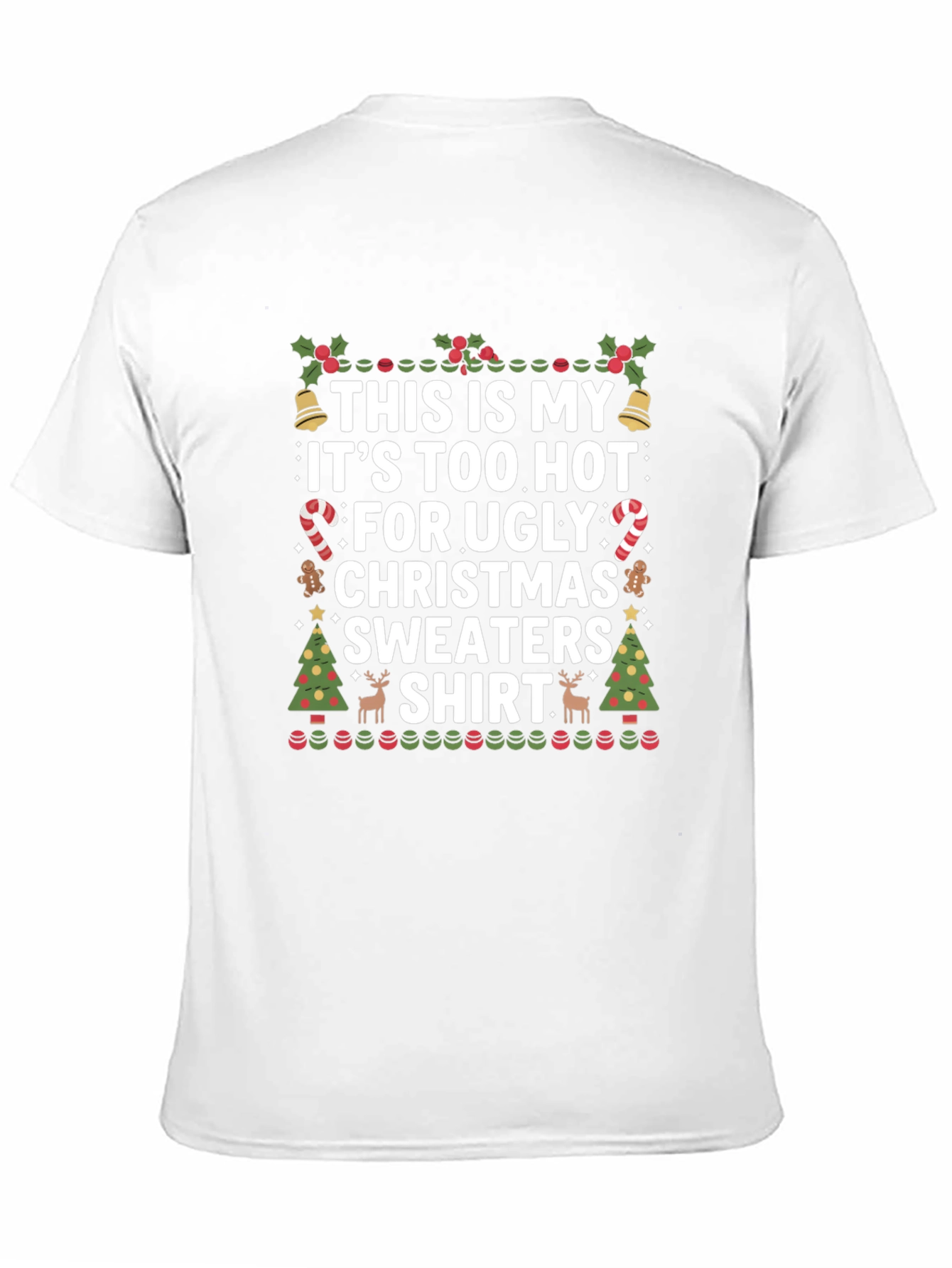 Funny Christmas T-Shirt: Too Hot For Sweaters