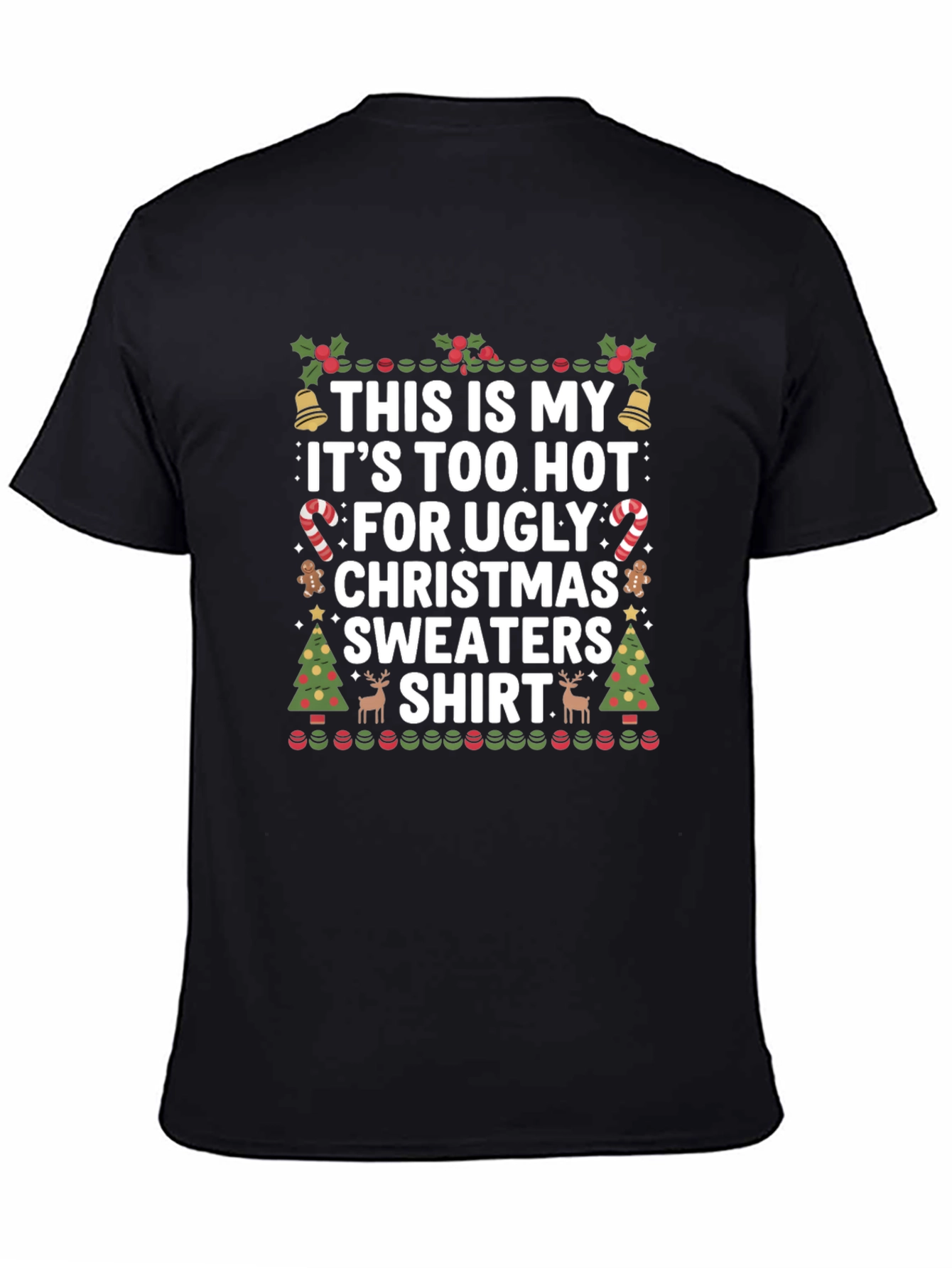 Funny Christmas T-Shirt: Too Hot For Sweaters