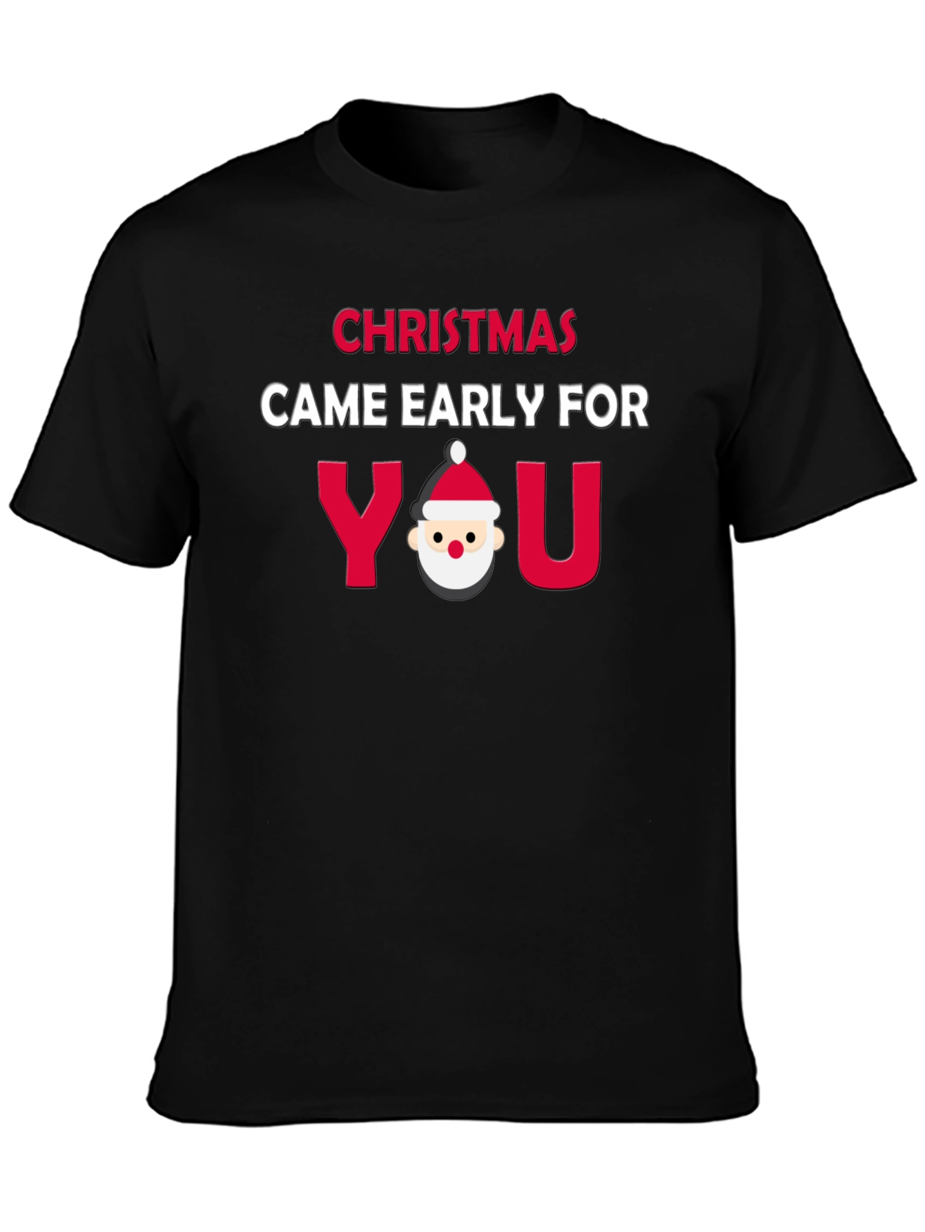 Christmas Came Early Funny Holiday Graphic Tee