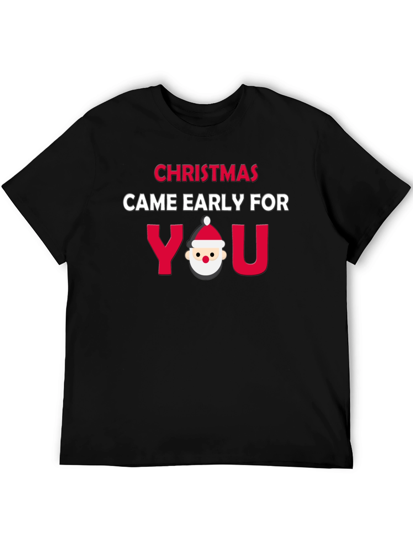 Christmas Came Early Funny Holiday Graphic Tee