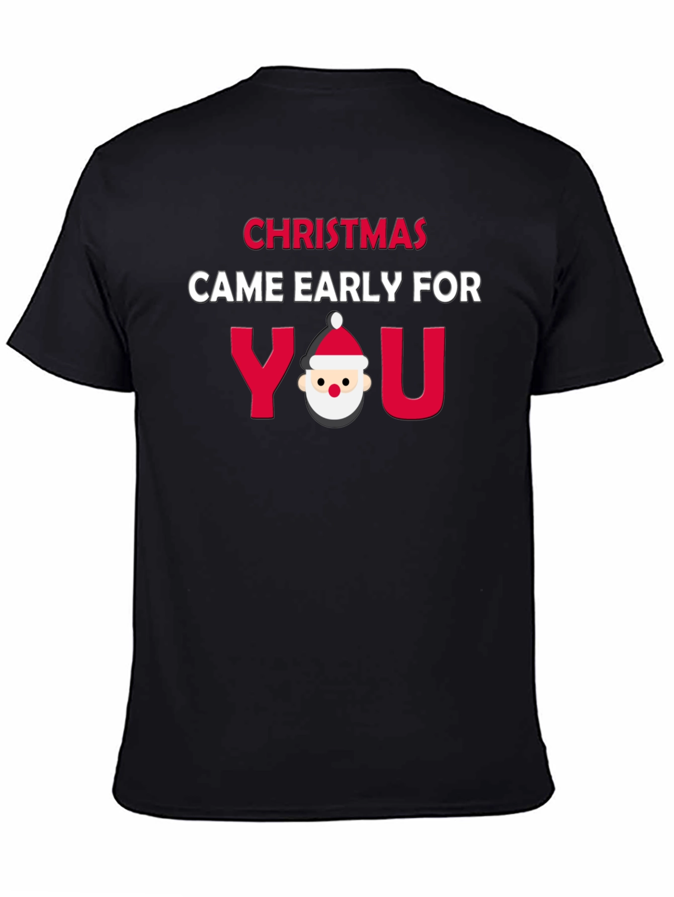 Christmas Came Early Funny Holiday Graphic Tee