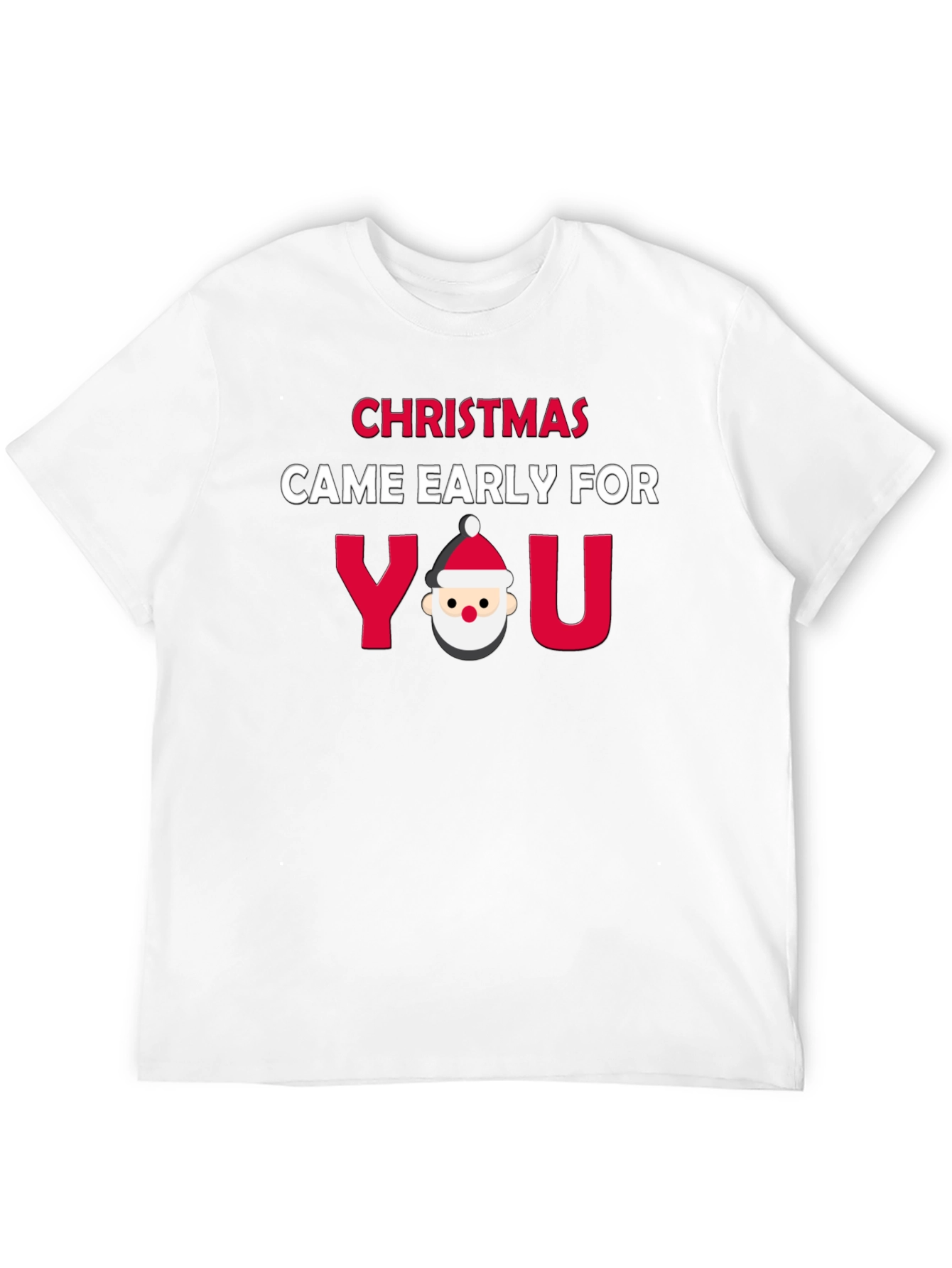 Christmas Came Early Funny Holiday Graphic Tee