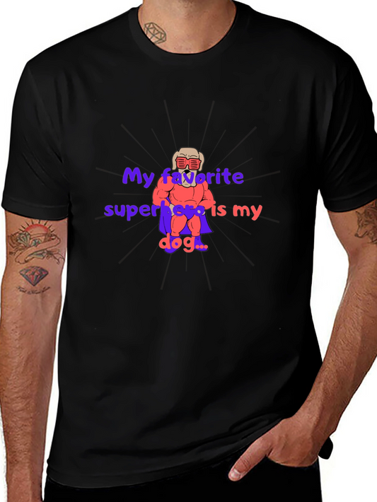 My Favorite Superhero is My Dog T-Shirt