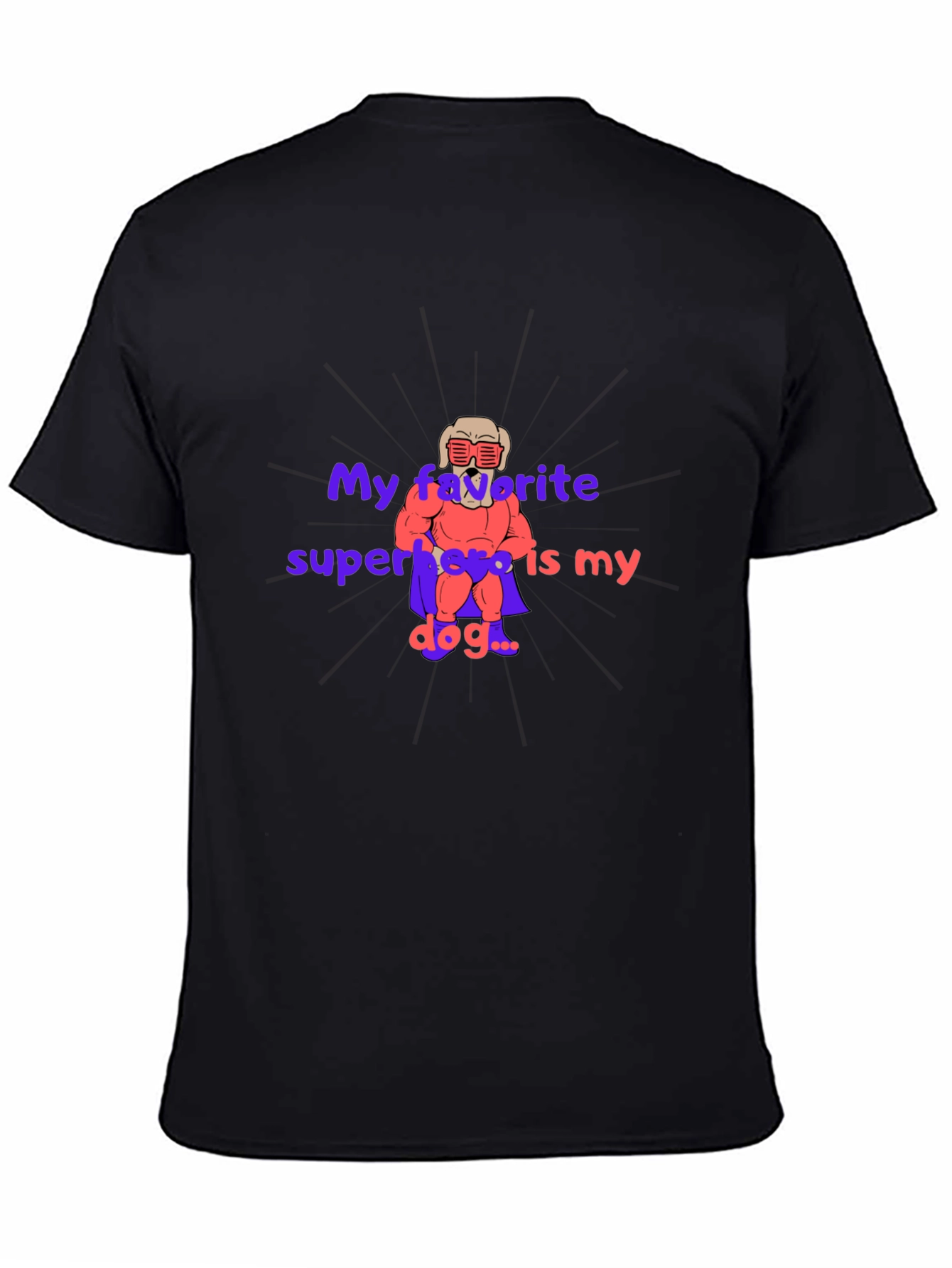 My Favorite Superhero is My Dog T-Shirt