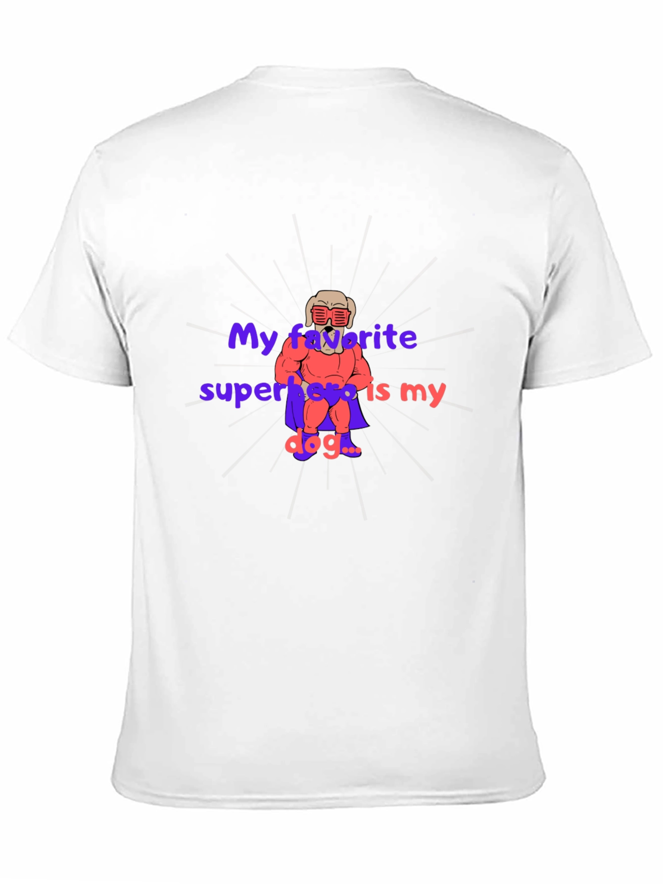 My Favorite Superhero is My Dog T-Shirt
