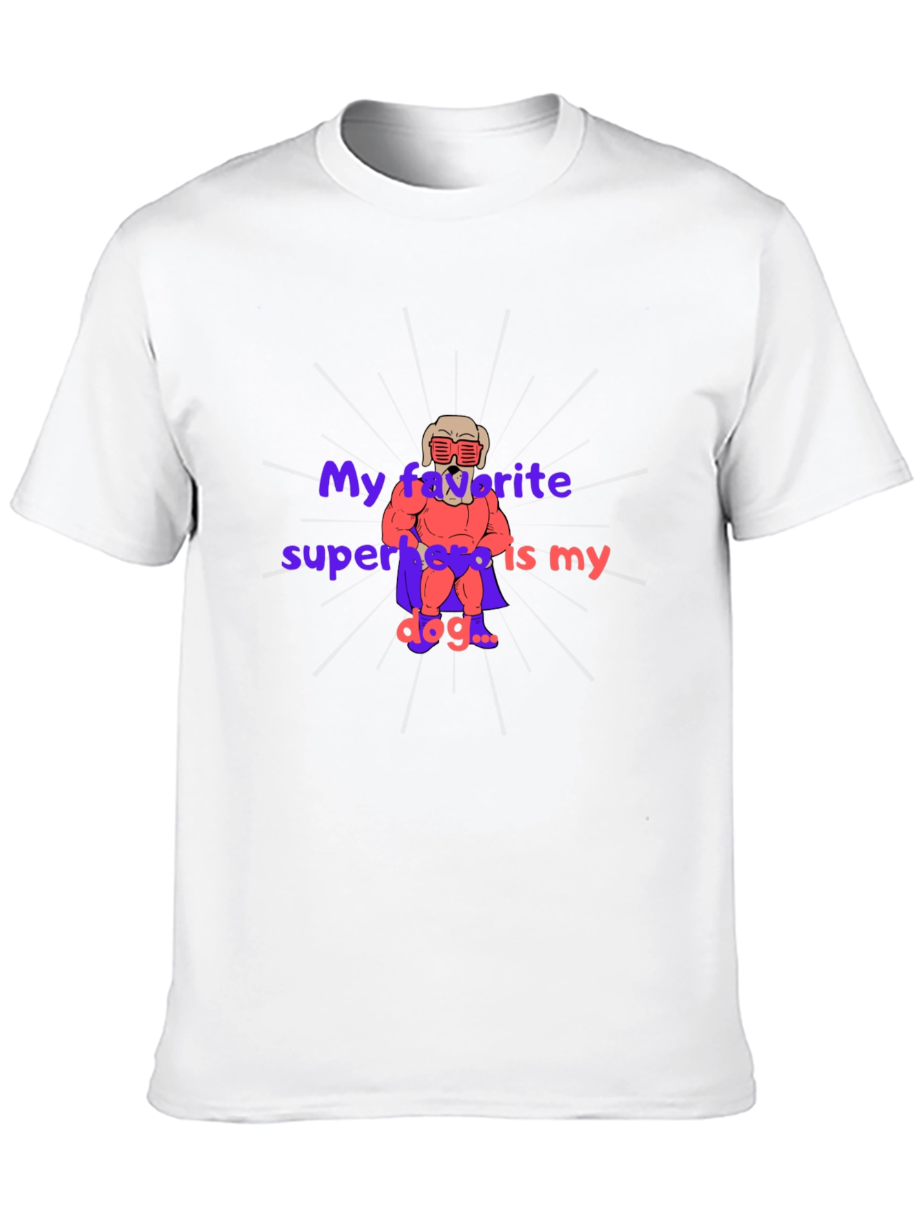 My Favorite Superhero is My Dog T-Shirt