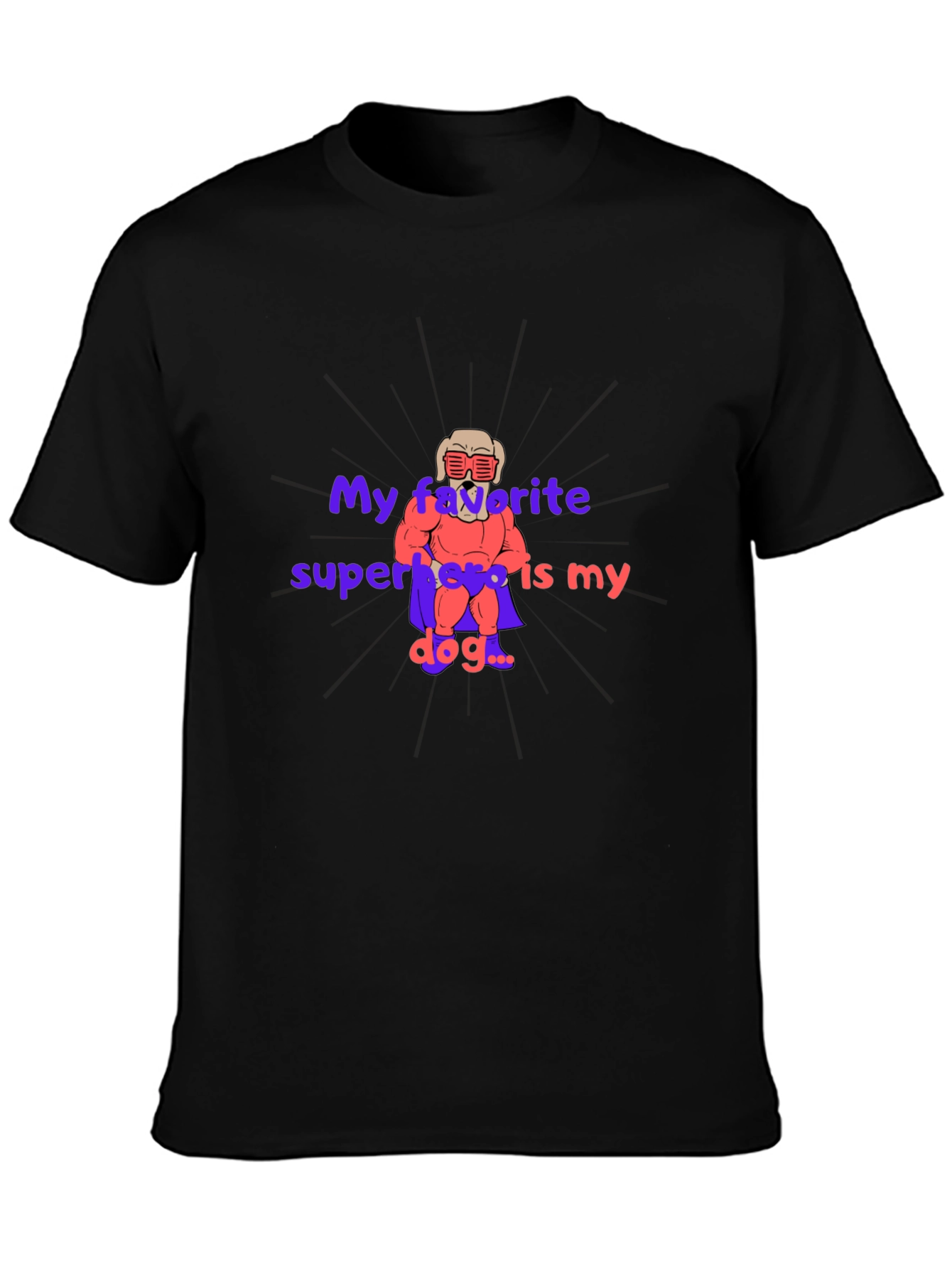 My Favorite Superhero is My Dog T-Shirt