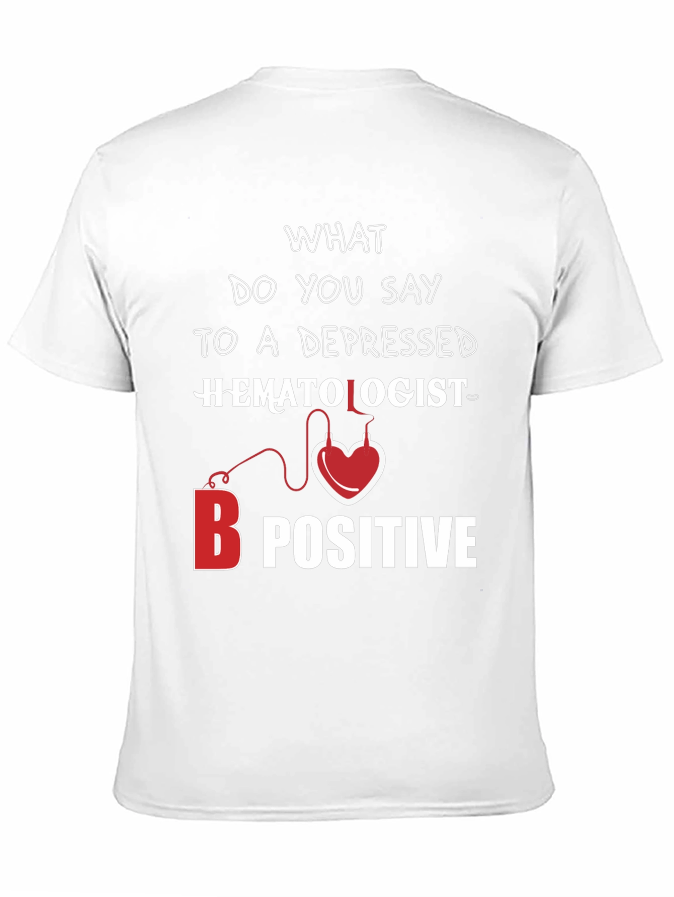 Hematologist B Positive T-Shirt