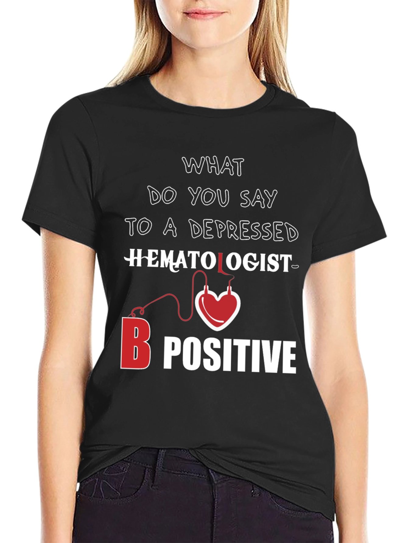 Hematologist B Positive T-Shirt