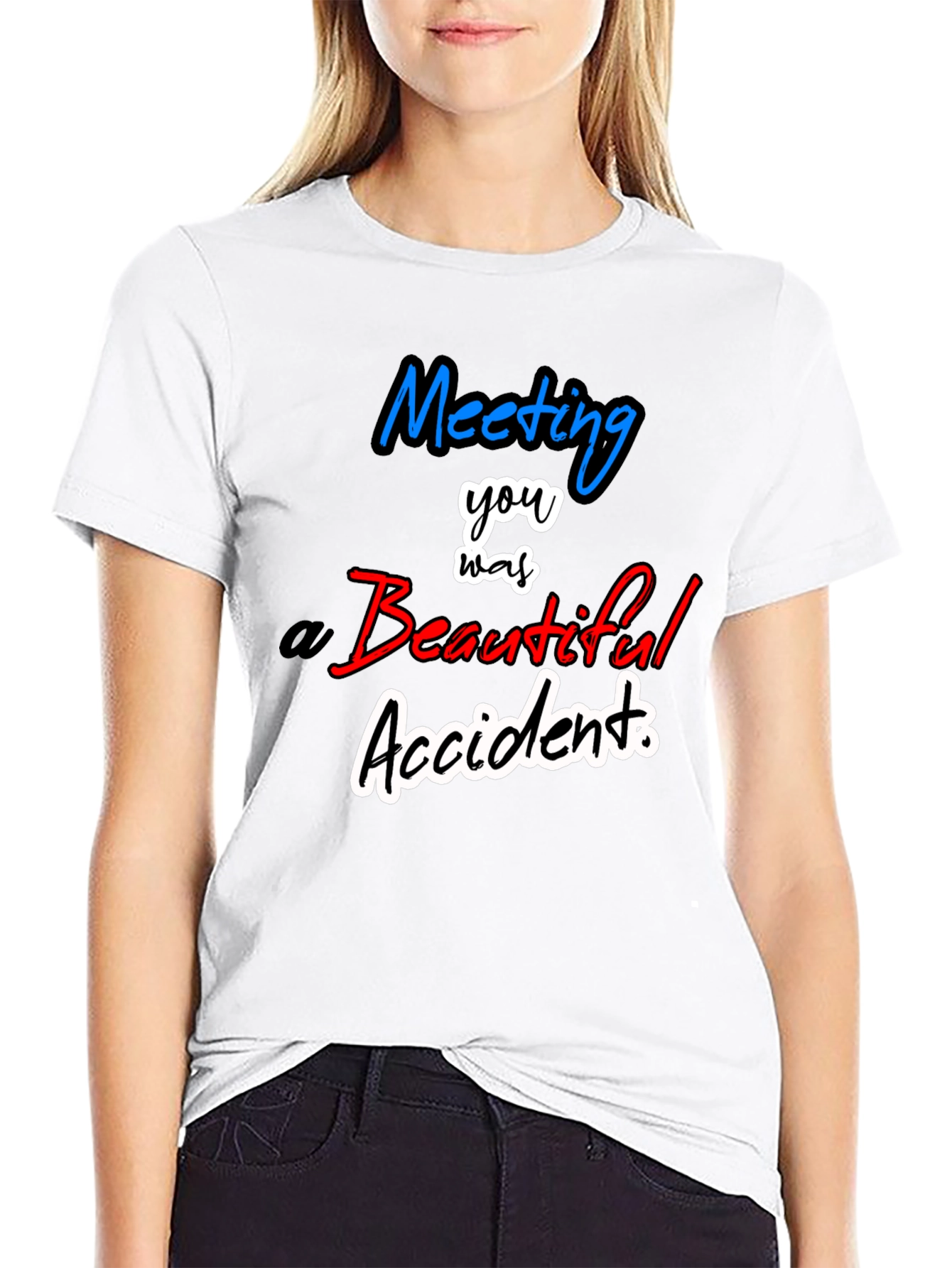 Meeting You Was a Beautiful Accident T-Shirt