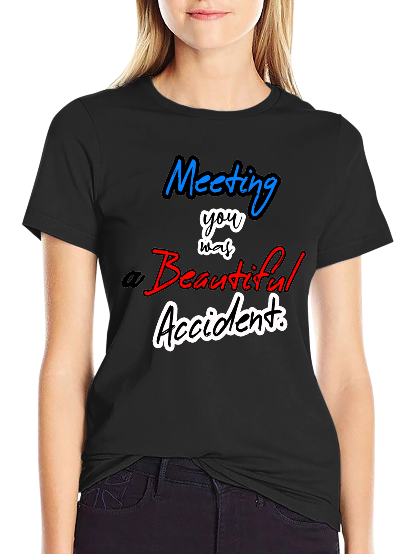 Meeting You Was a Beautiful Accident T-Shirt