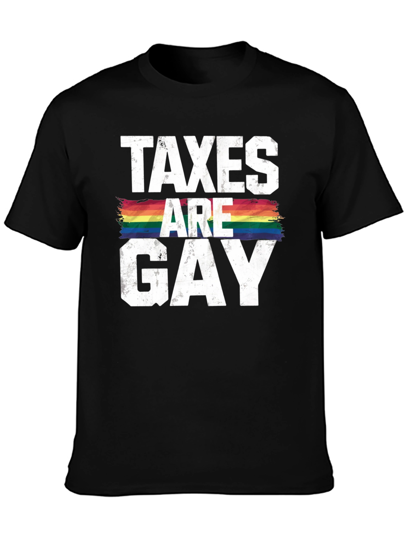Taxes Are Gay T-Shirt - Pride LGBTQ Rainbow