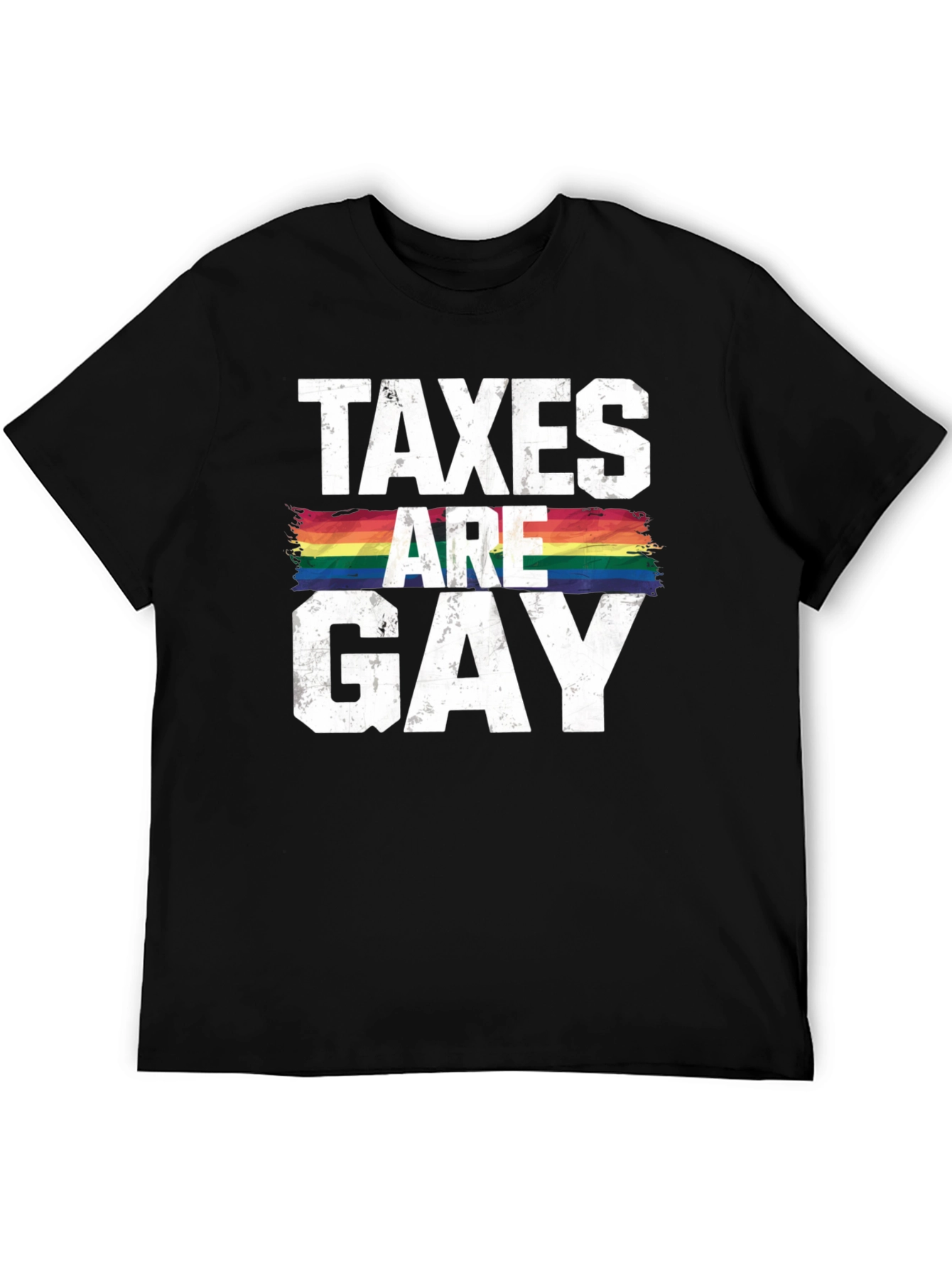 Taxes Are Gay T-Shirt - Pride LGBTQ Rainbow