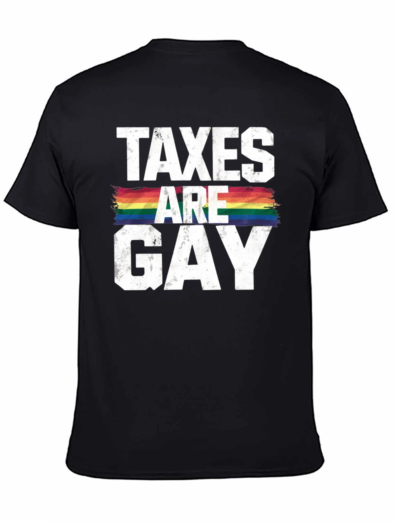 Taxes Are Gay T-Shirt - Pride LGBTQ Rainbow
