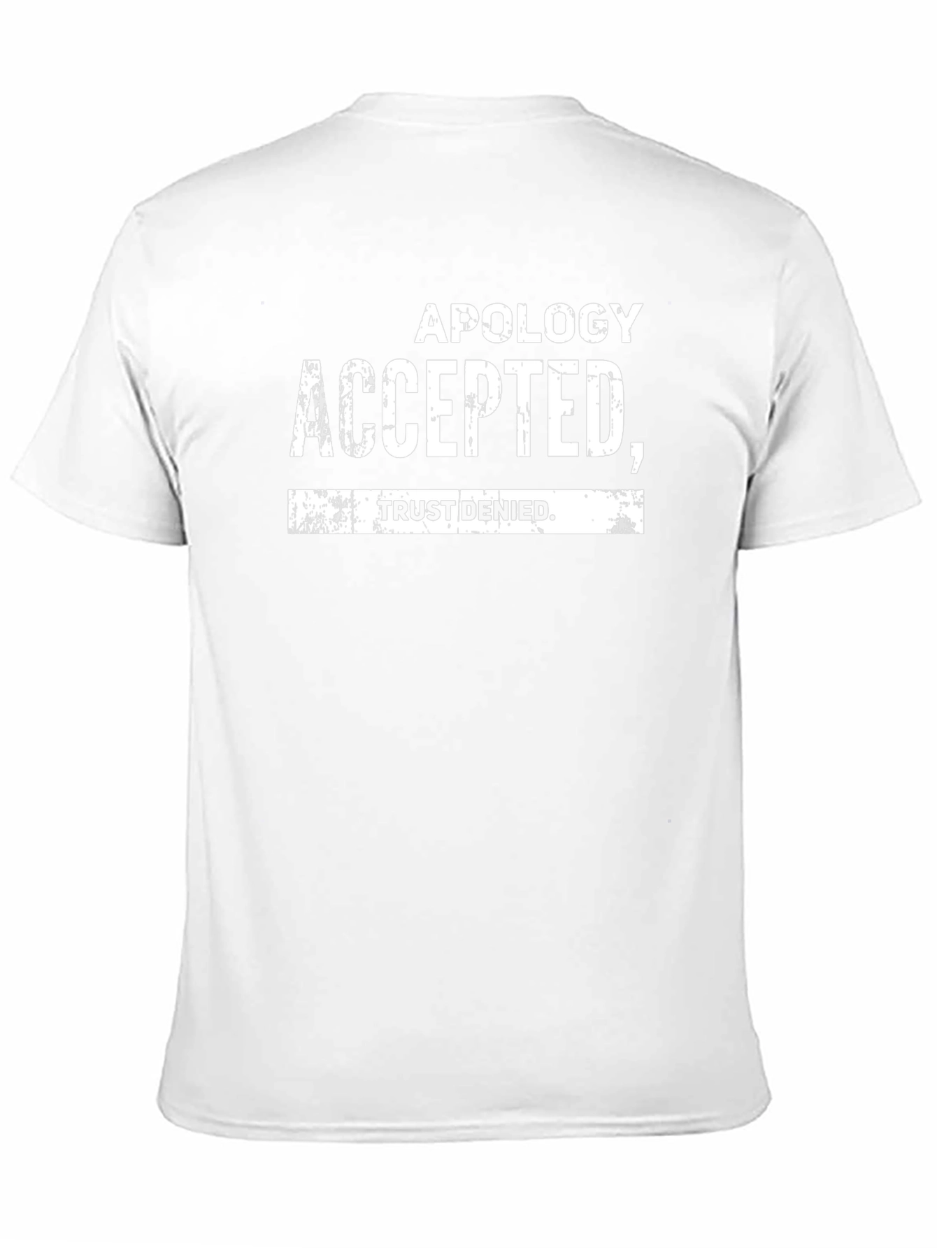 Apology Accepted Trust Denied Graphic T-Shirt