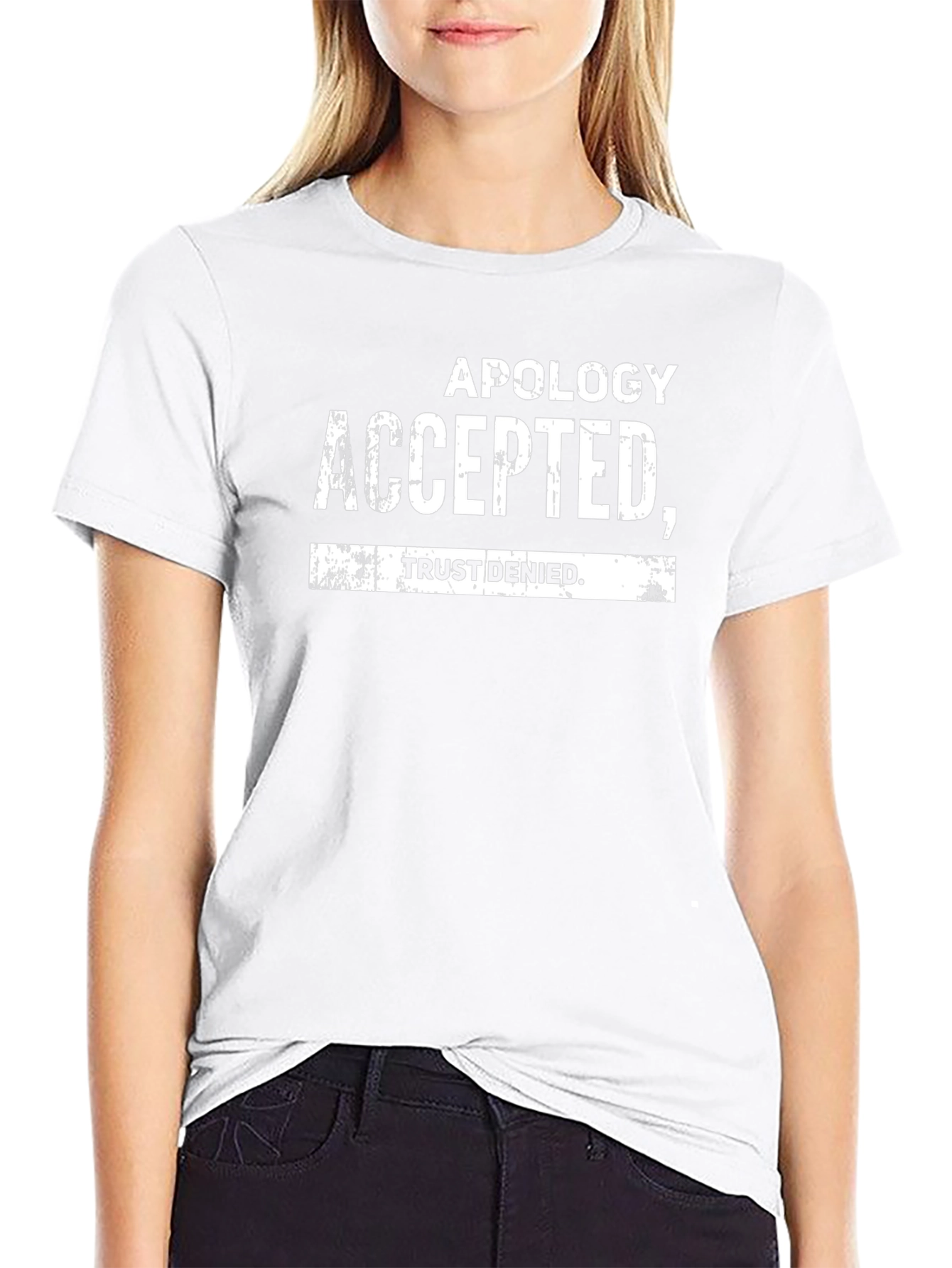 Apology Accepted Trust Denied Graphic T-Shirt