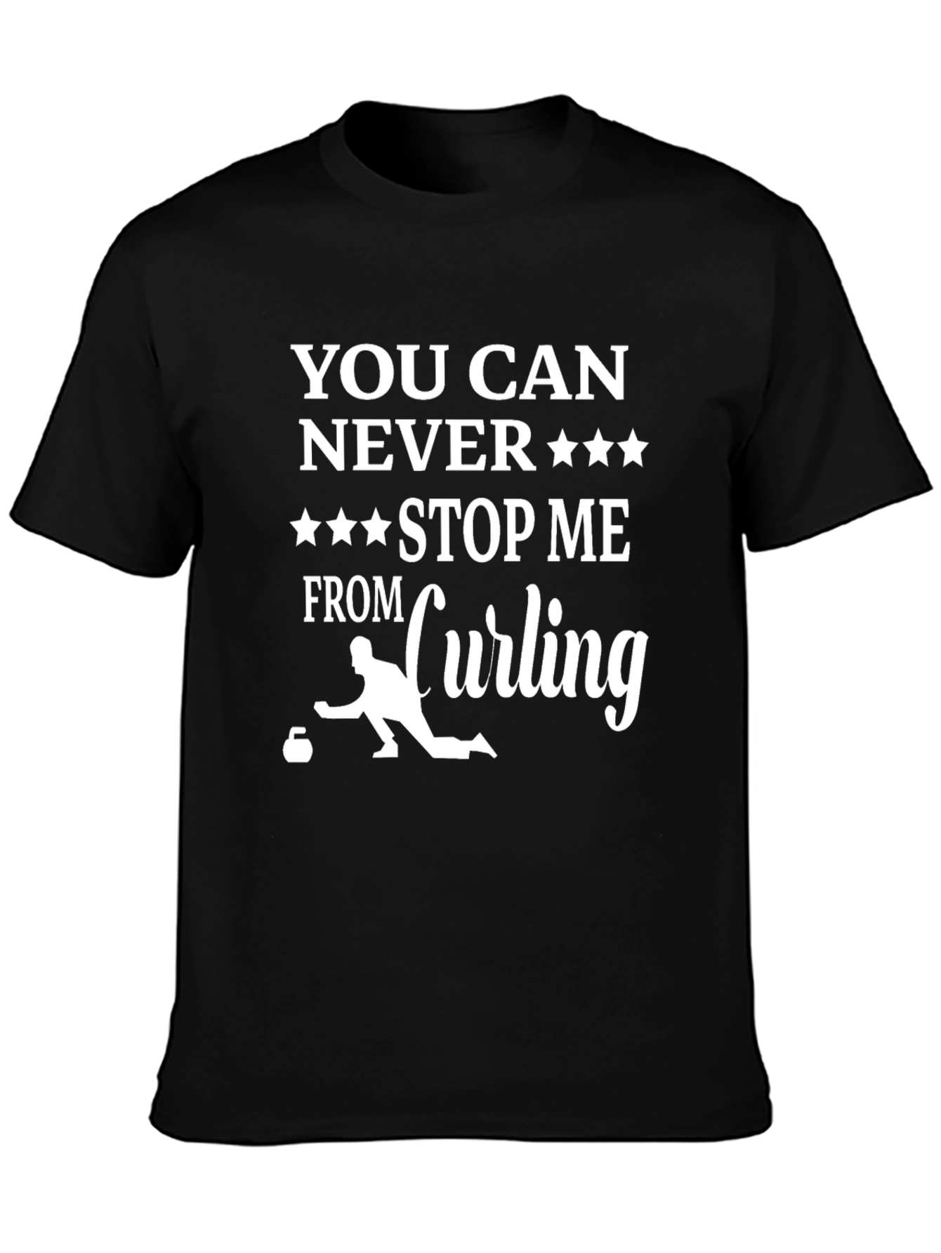 Curling Fan T-Shirt: You Can Never Stop Me