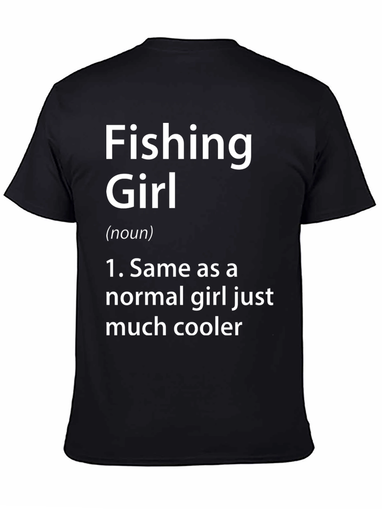 Fishing Girl T-Shirt - Cool Definition Tee