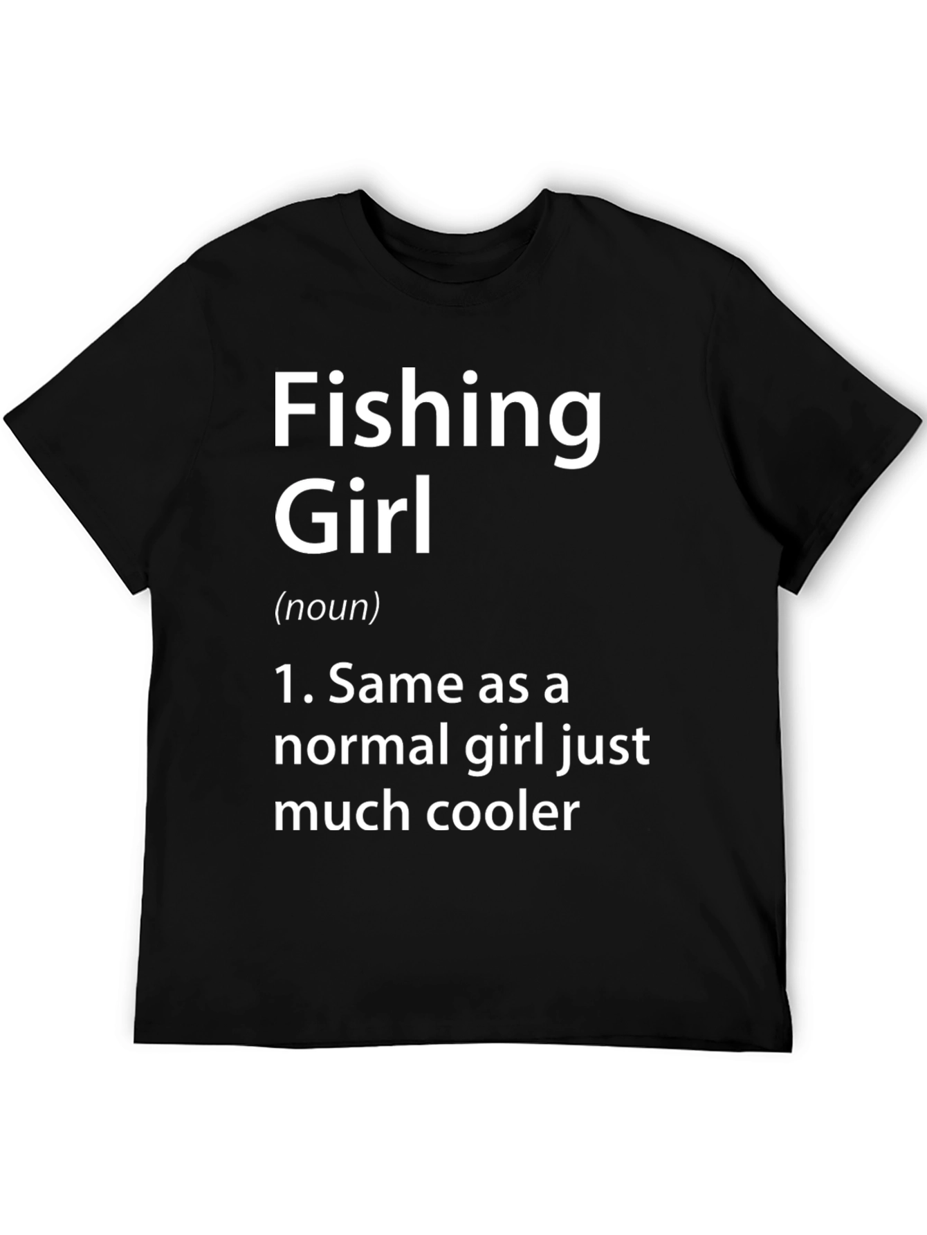 Fishing Girl T-Shirt - Cool Definition Tee