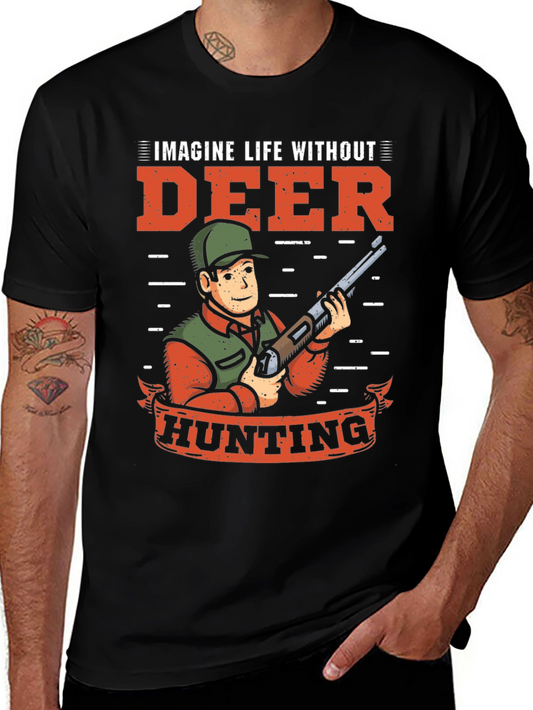 Deer Hunting T-Shirt: Imagine Life Without It!