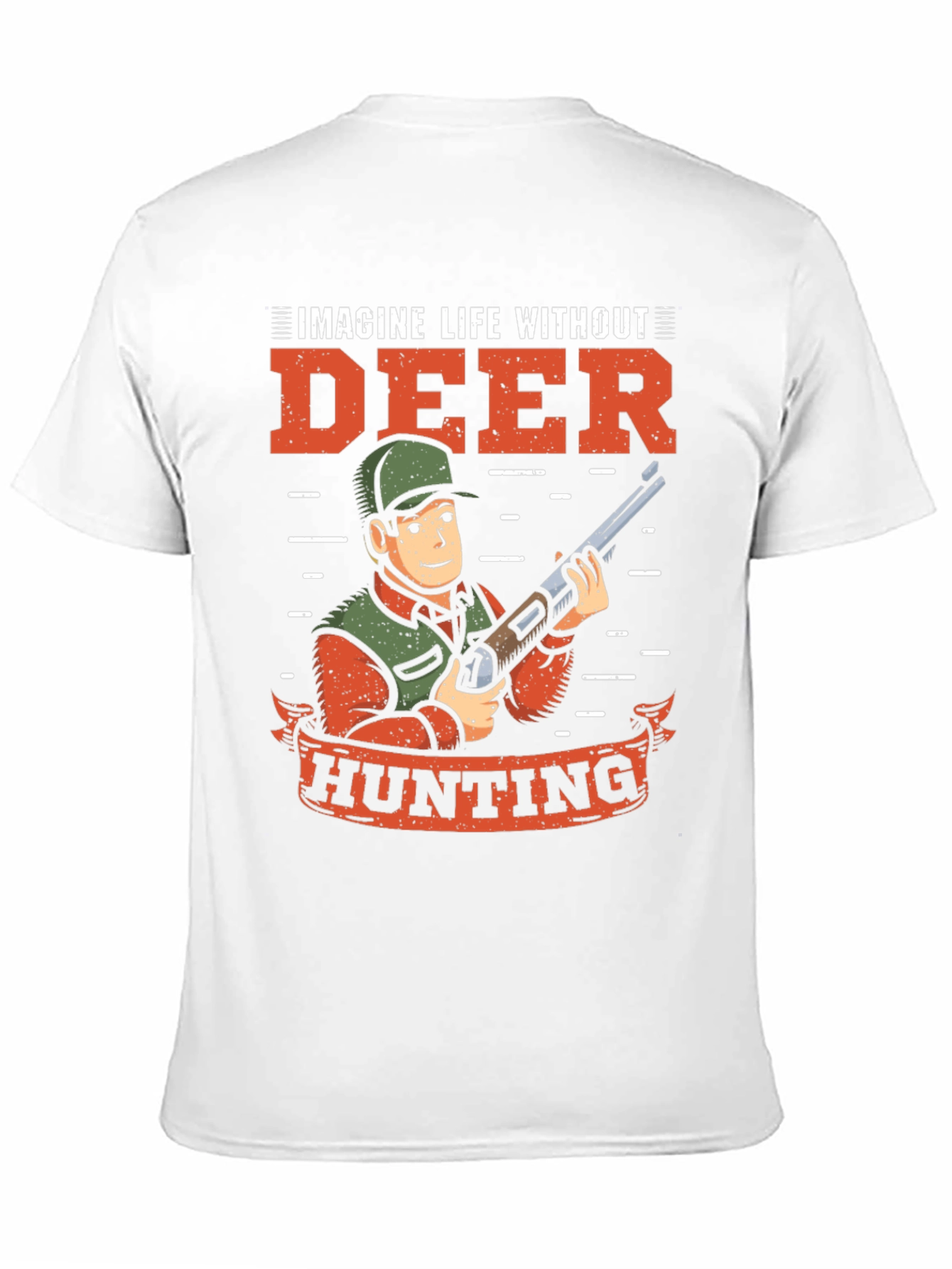 Deer Hunting T-Shirt: Imagine Life Without It!