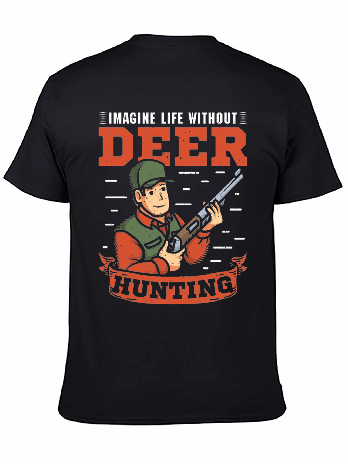 Deer Hunting T-Shirt: Imagine Life Without It!
