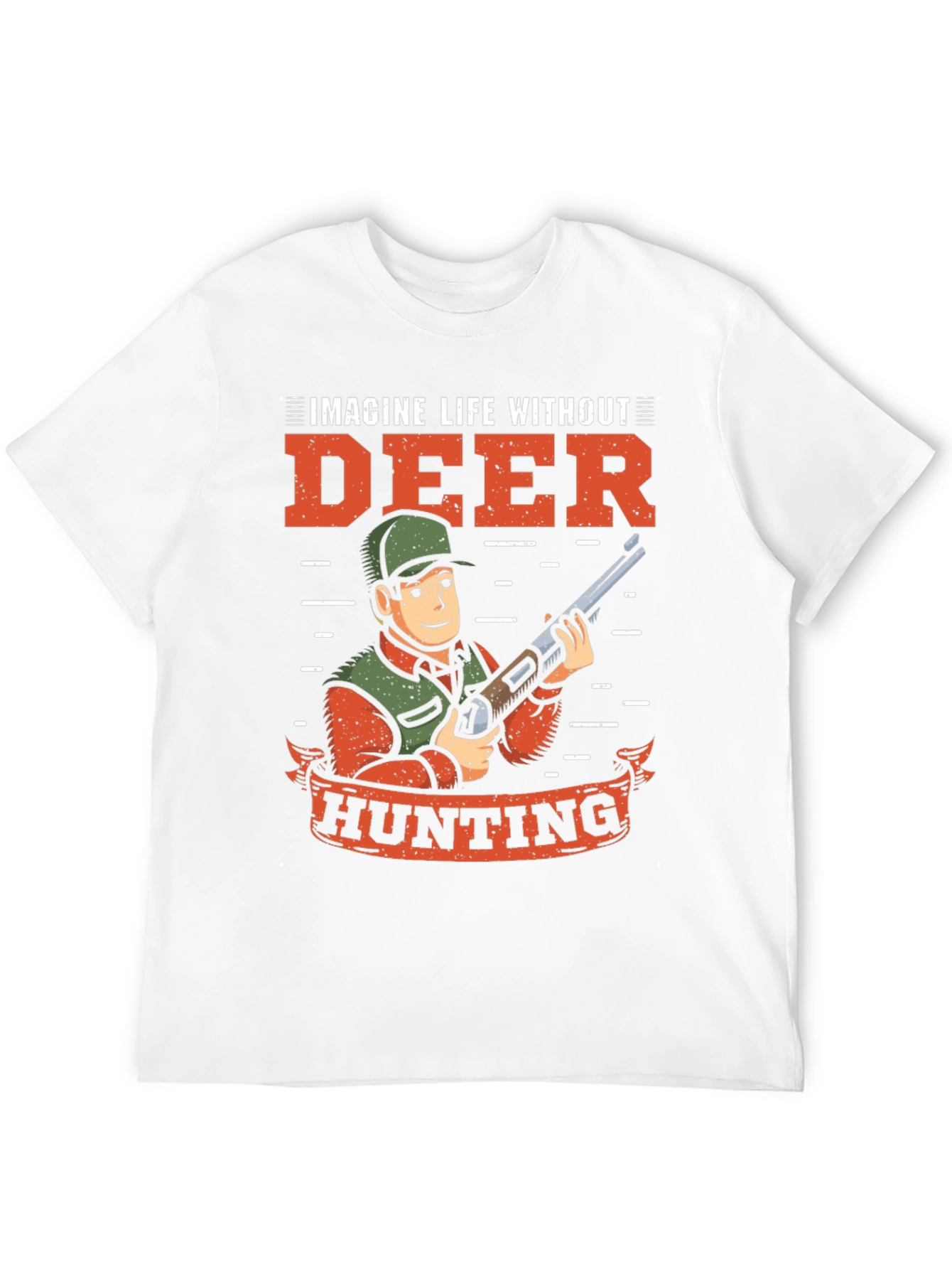 Deer Hunting T-Shirt: Imagine Life Without It!