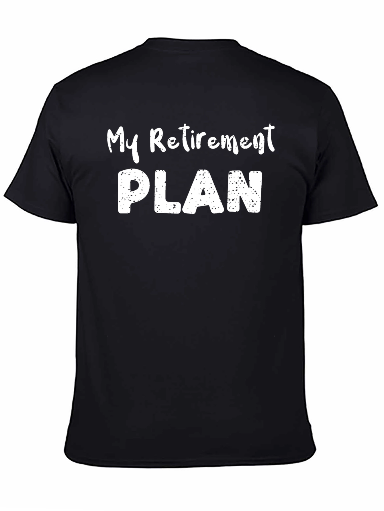 My Retirement Plan Graphic Tee - Humorous Gift