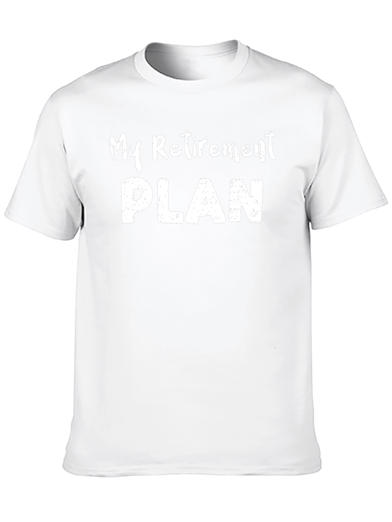 My Retirement Plan Graphic Tee - Humorous Gift