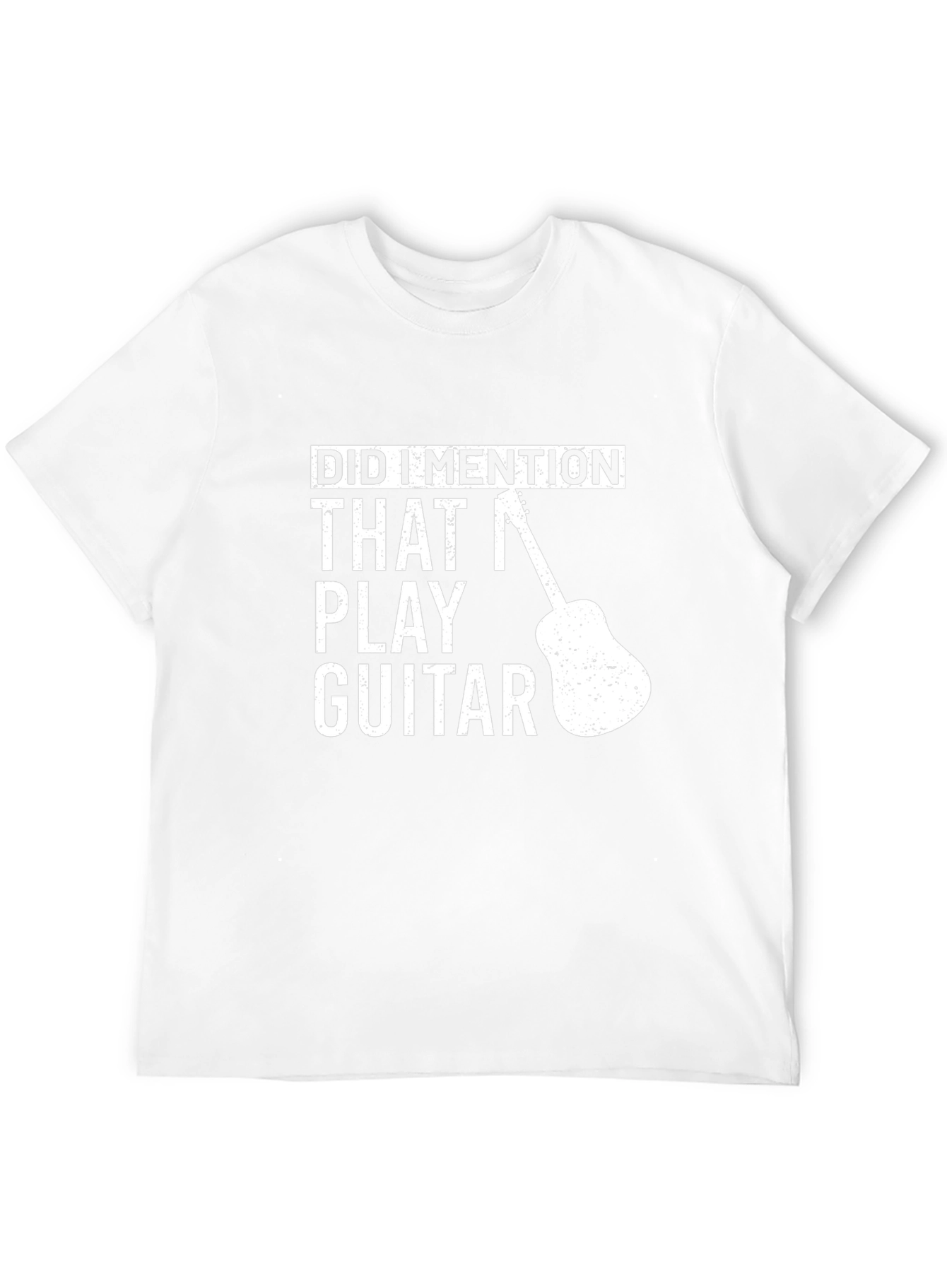 Funny Guitar Player T-Shirt - Did I Mention?