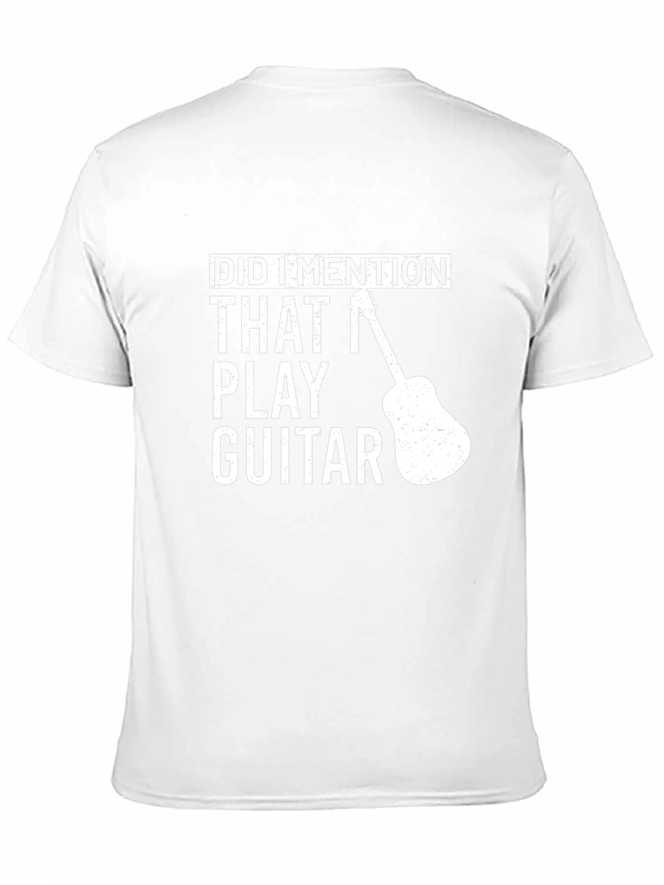 Funny Guitar Player T-Shirt - Did I Mention?