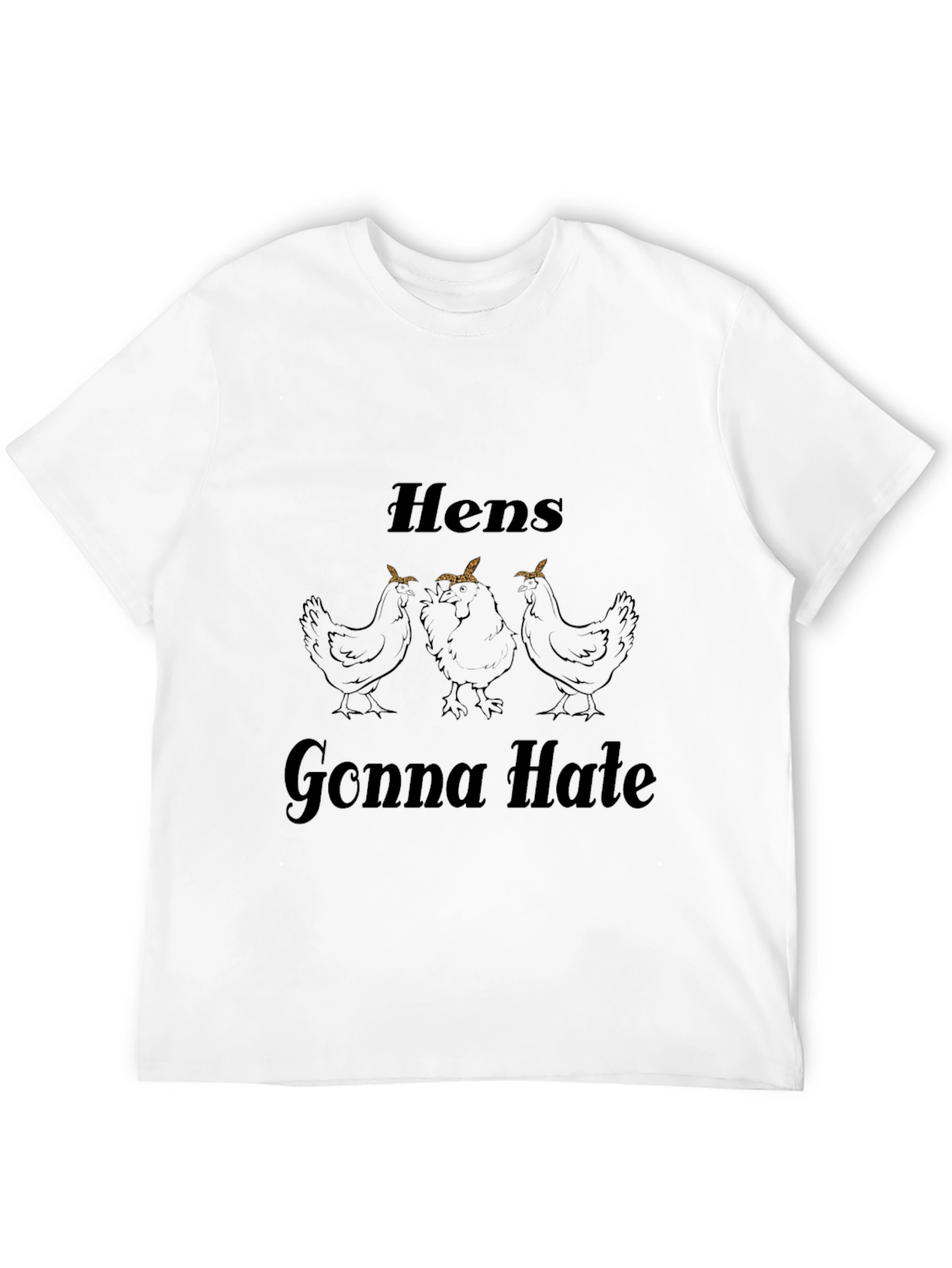 Hens Gonna Hate Graphic Tee - Black Cotton Blend