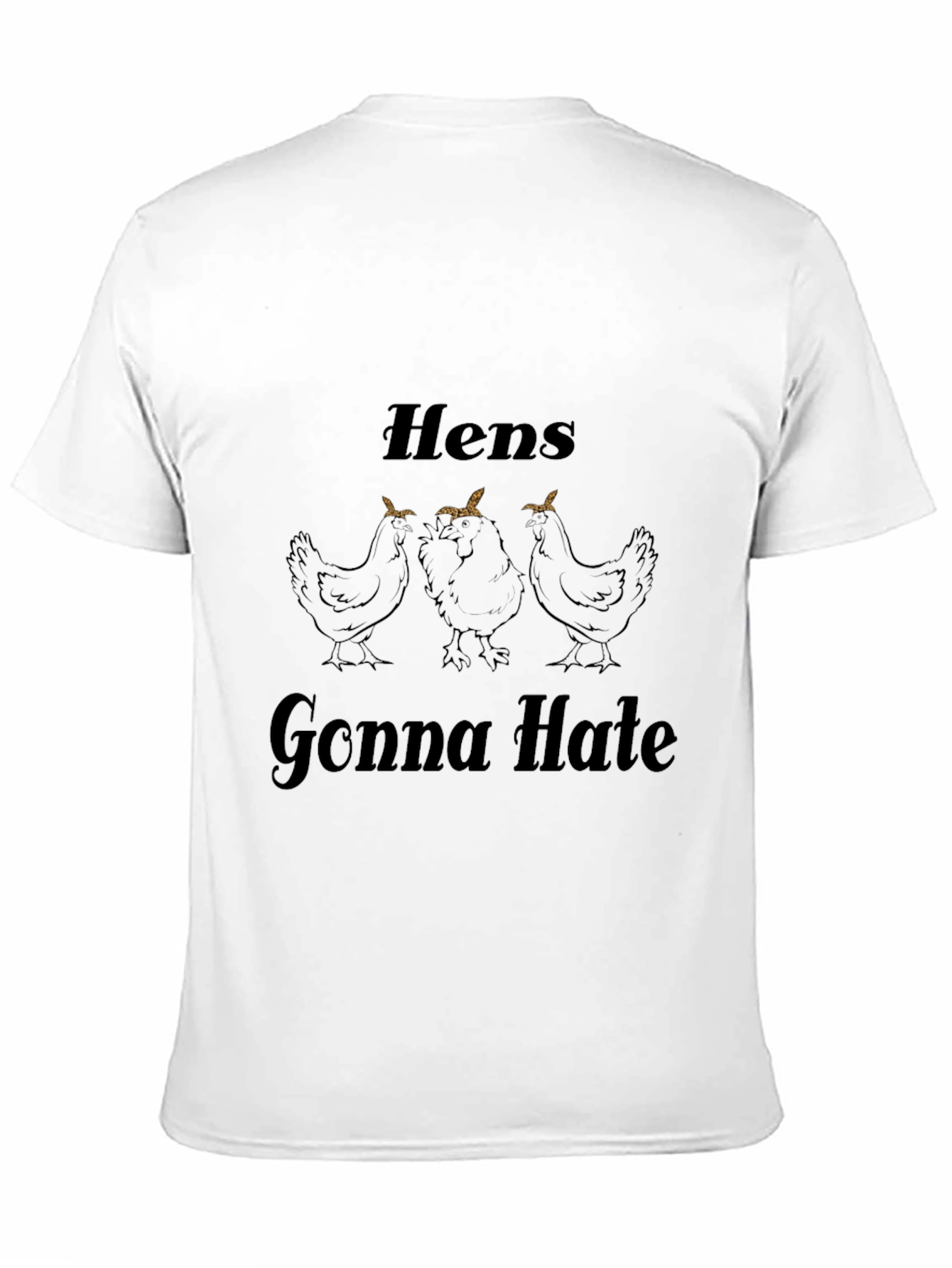 Hens Gonna Hate Graphic Tee - Black Cotton Blend