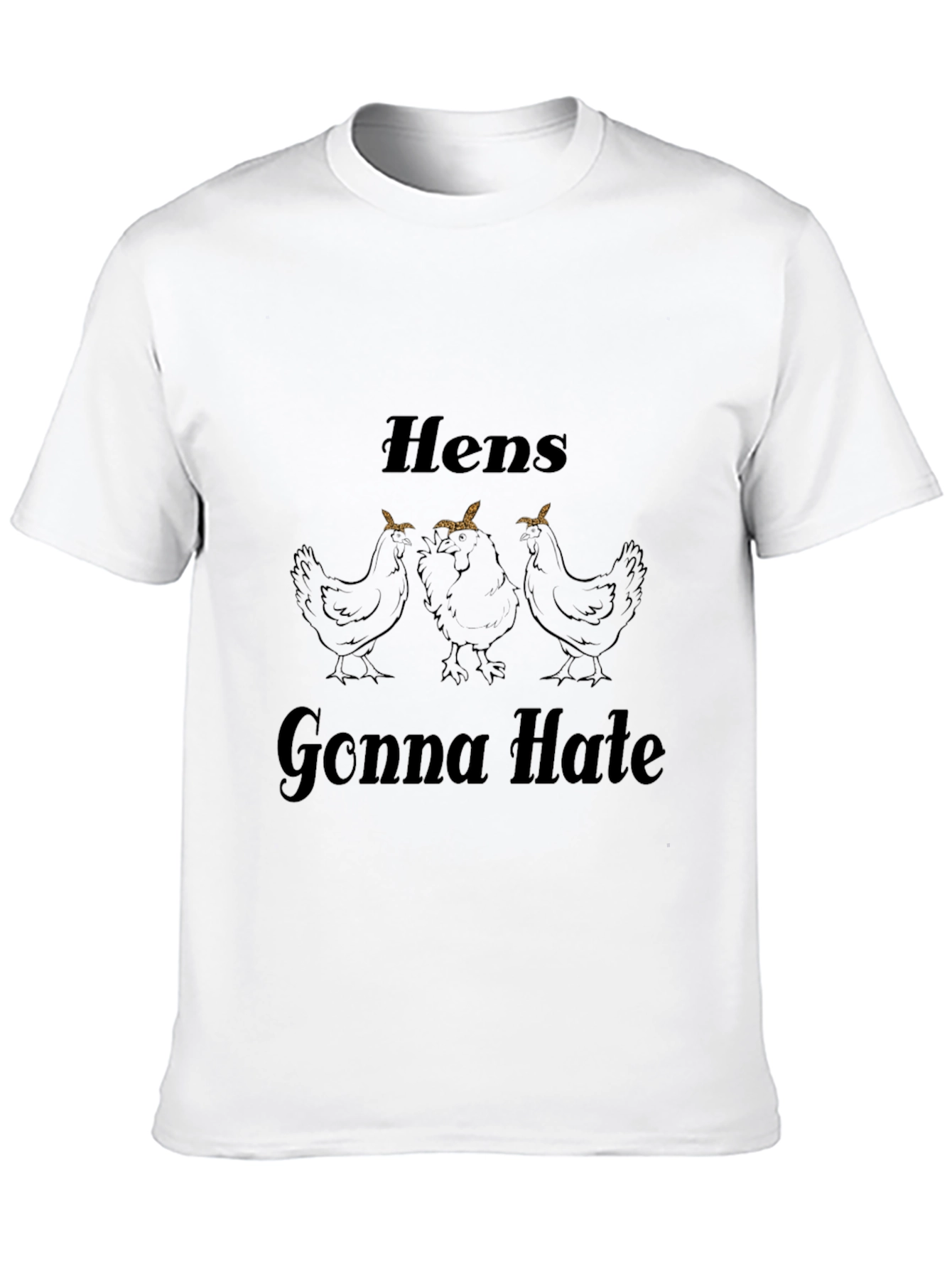Hens Gonna Hate Graphic Tee - Black Cotton Blend