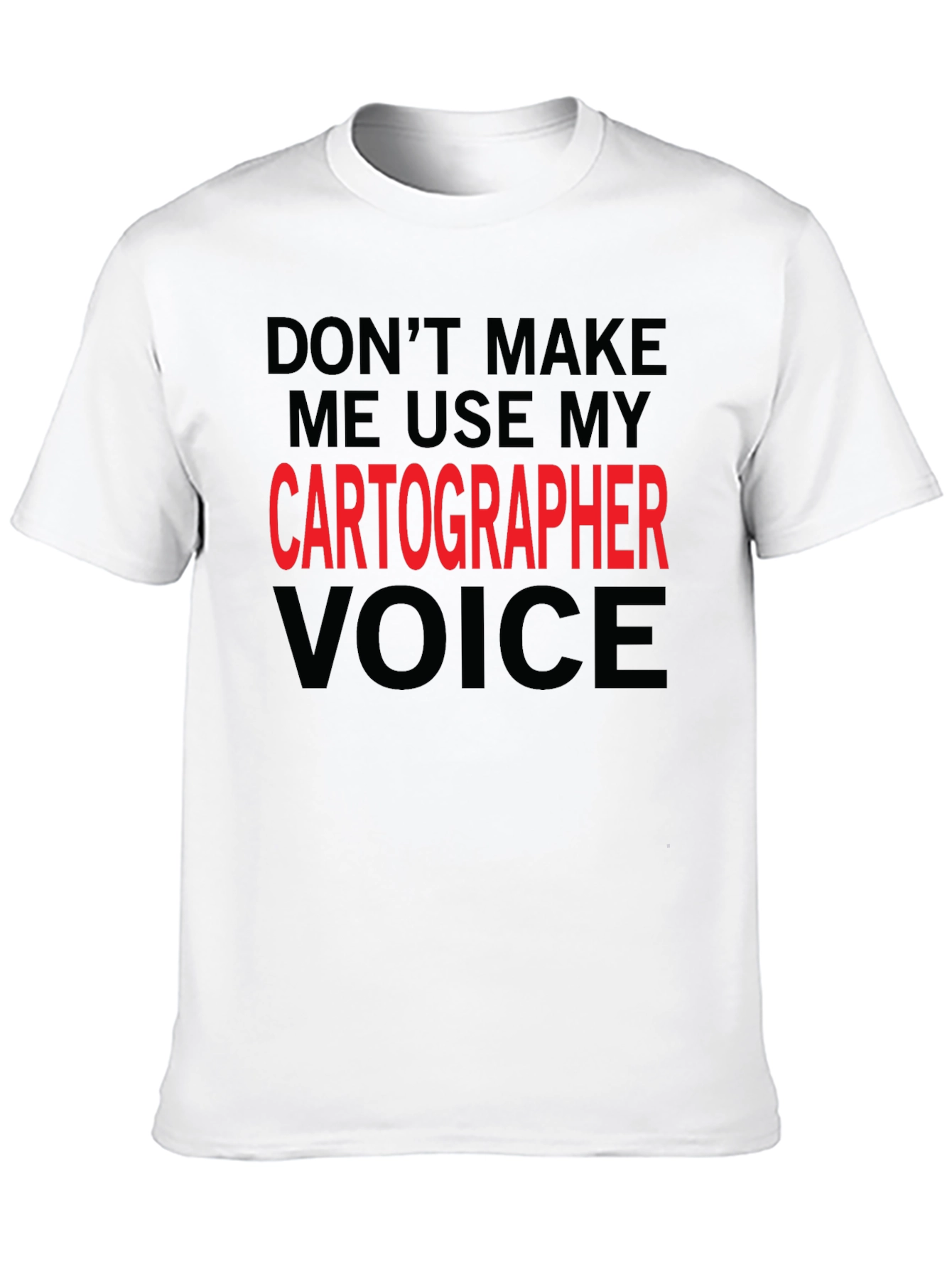 Cartographer Voice Funny T-Shirt - Map Maker Gift