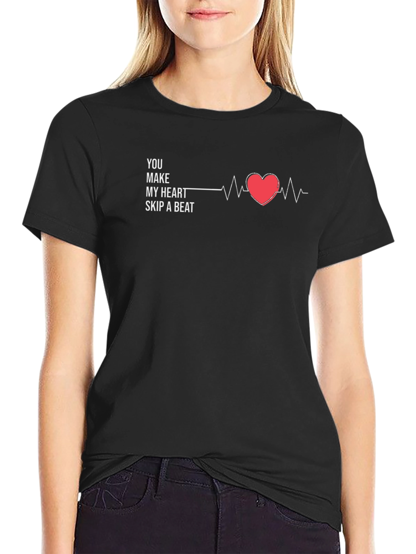 You Make My Heart Skip A Beat Black T-Shirt