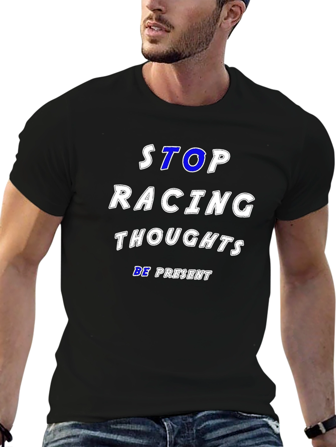 Stop Racing Thoughts T-Shirt - Be Present Mindfulness