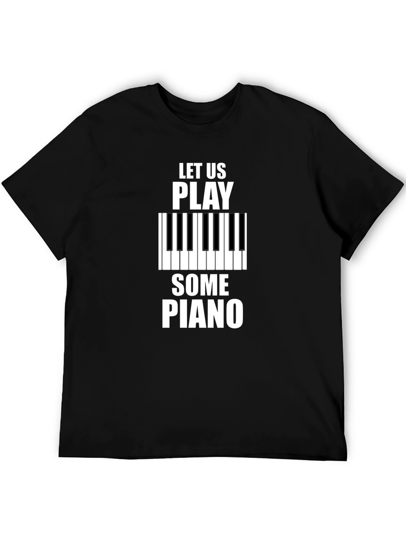 Let Us Play Some Piano Black Graphic T-Shirt