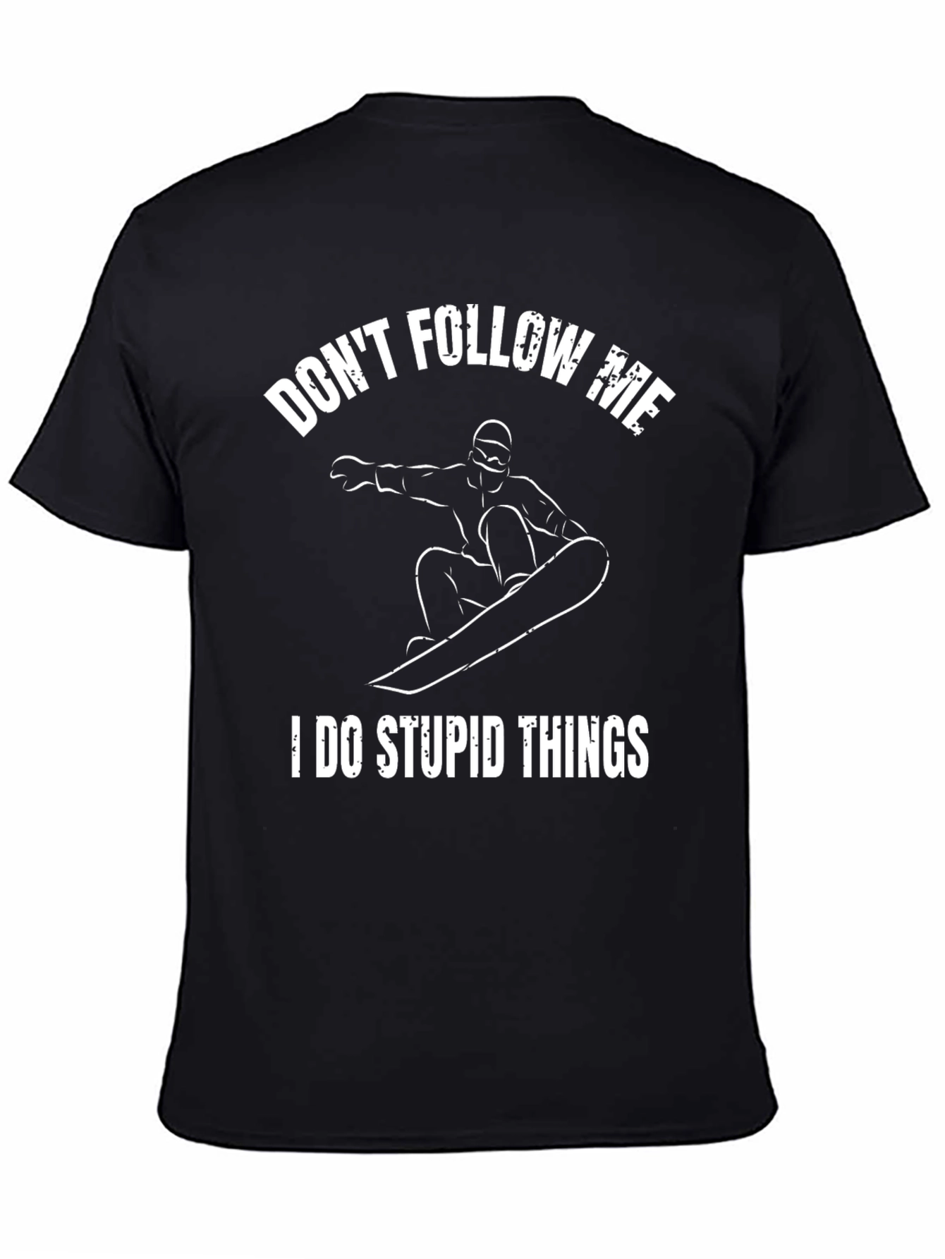 Dont Follow Me Stupid Things T-Shirt