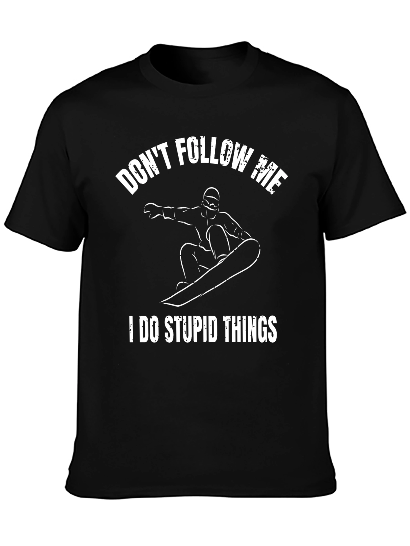 Dont Follow Me Stupid Things T-Shirt