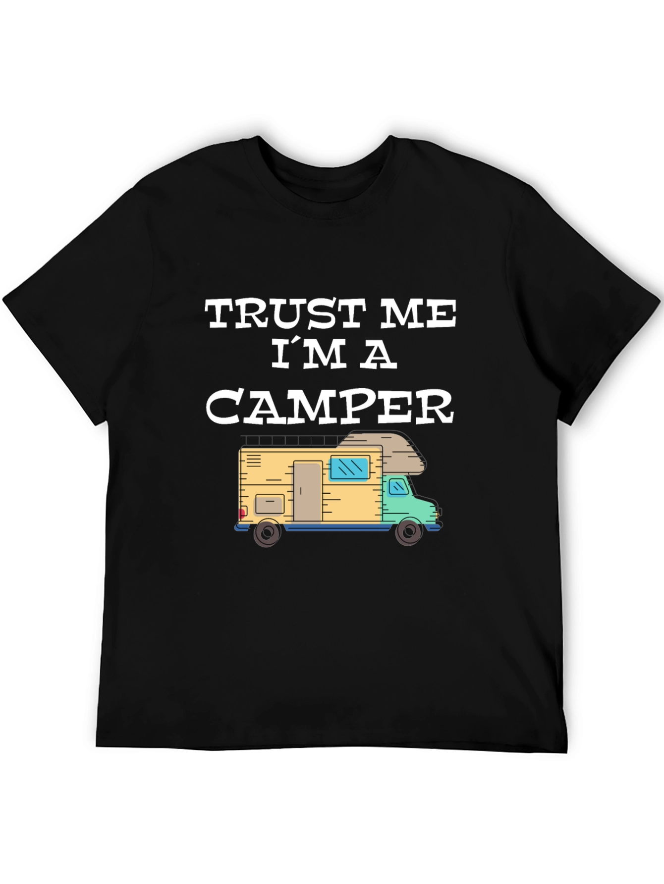Trust Me Im a Camper Graphic T-Shirt