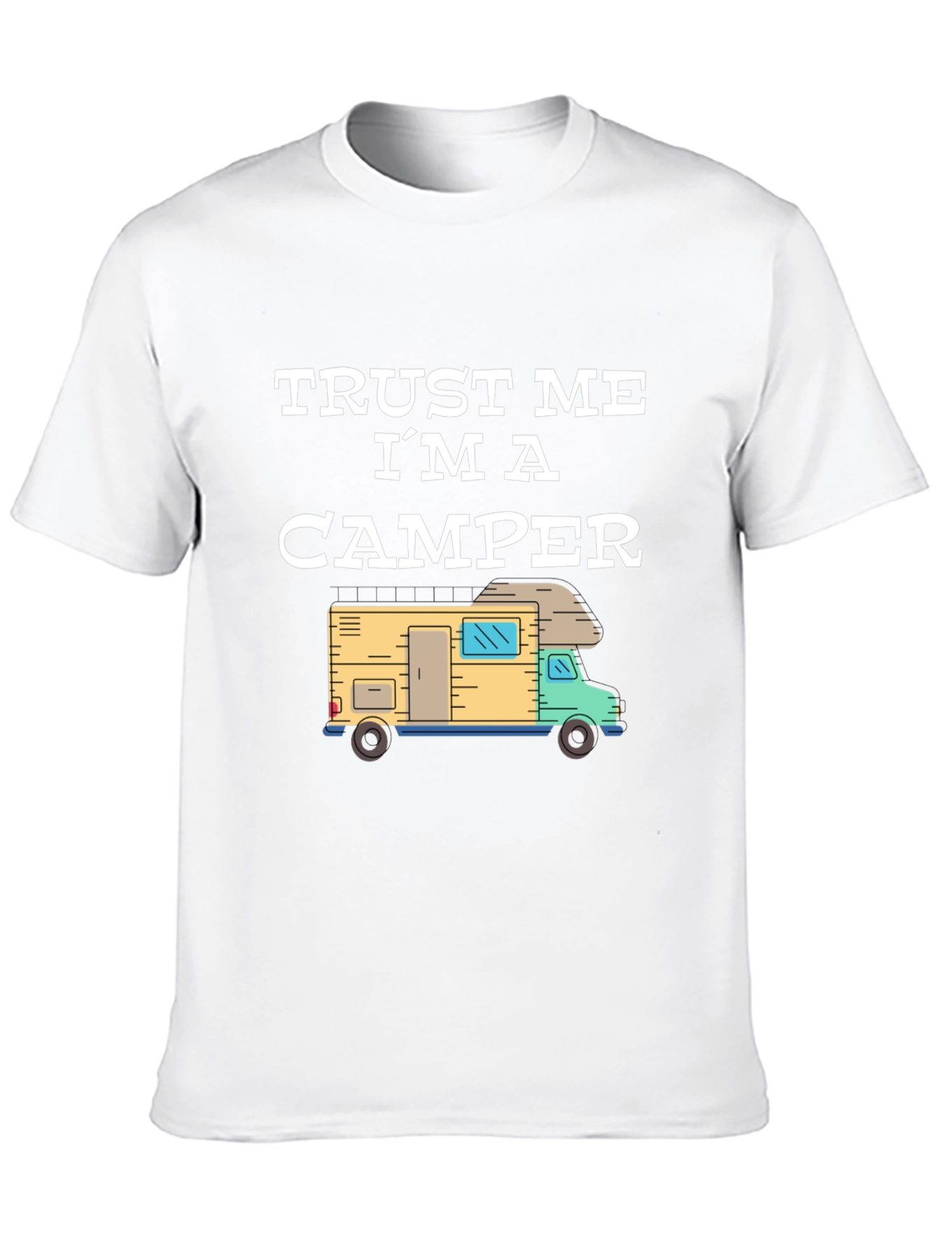 Trust Me Im a Camper Graphic T-Shirt
