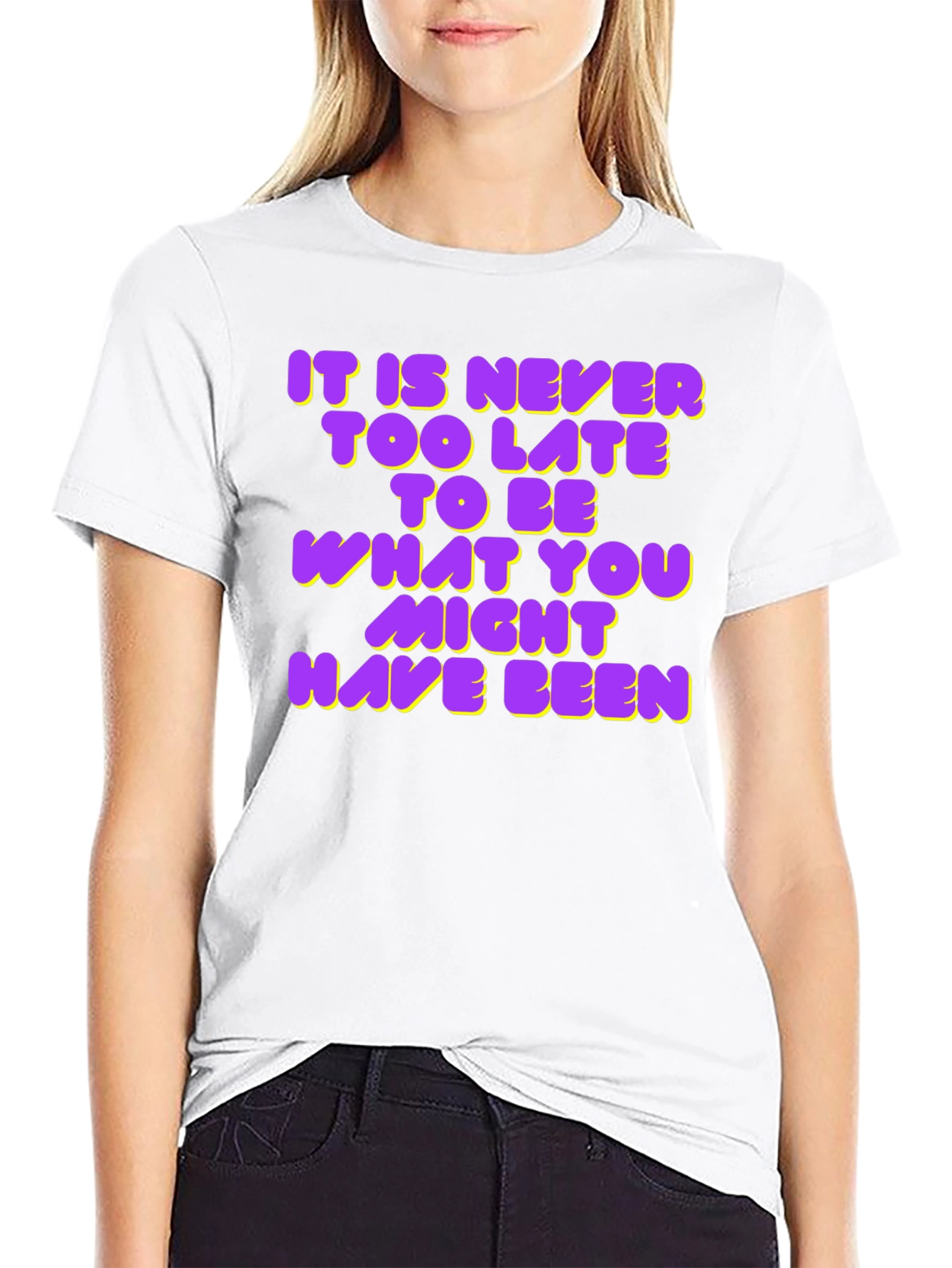 Inspirational Quote T-Shirt - Never Too Late