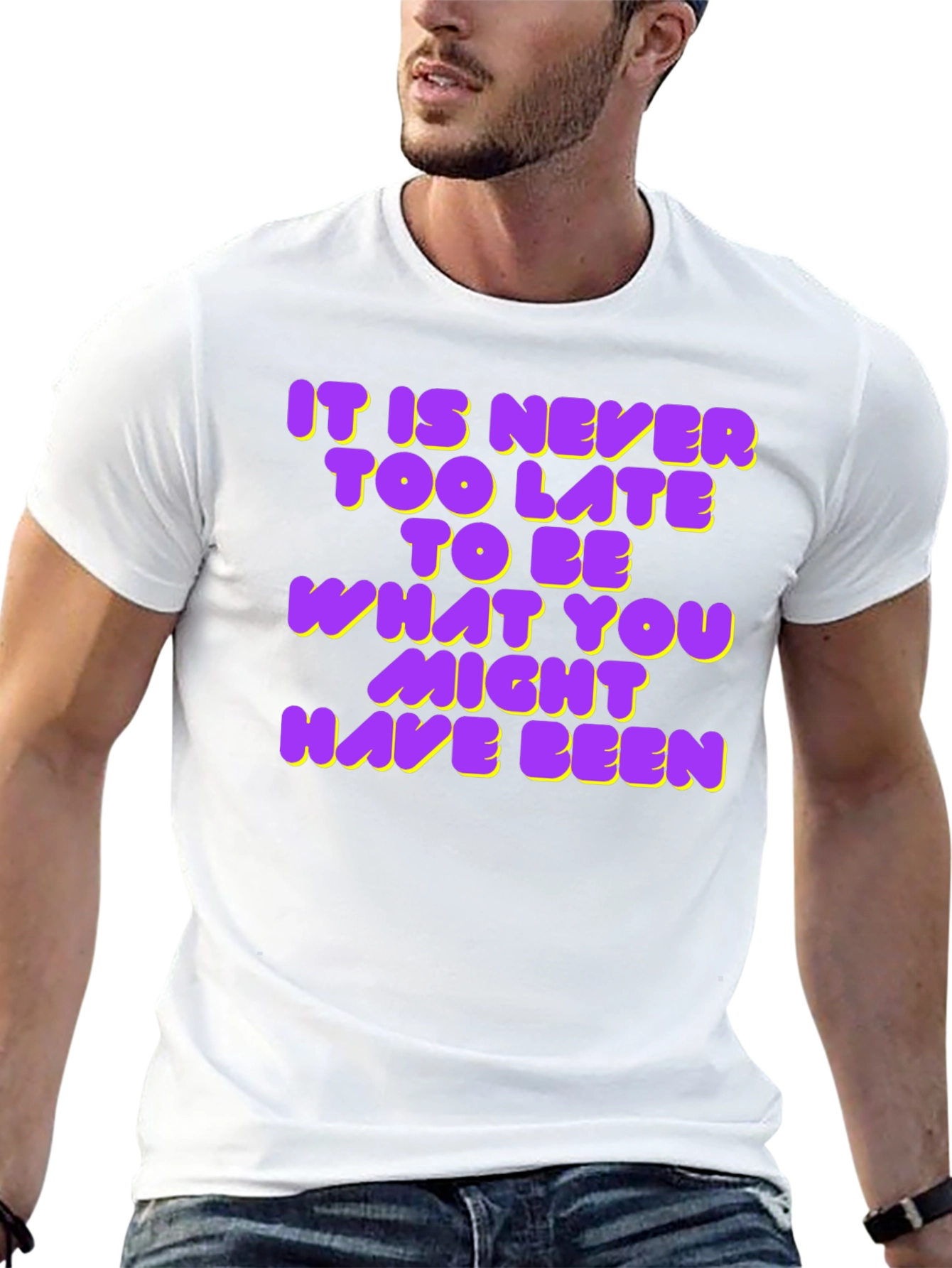 Inspirational Quote T-Shirt - Never Too Late