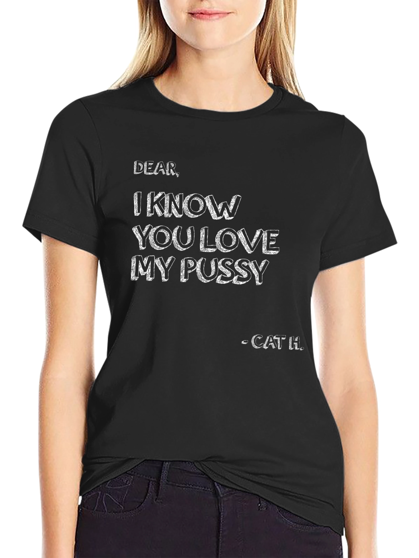 I Know You Love My Pussy - Black T-Shirt
