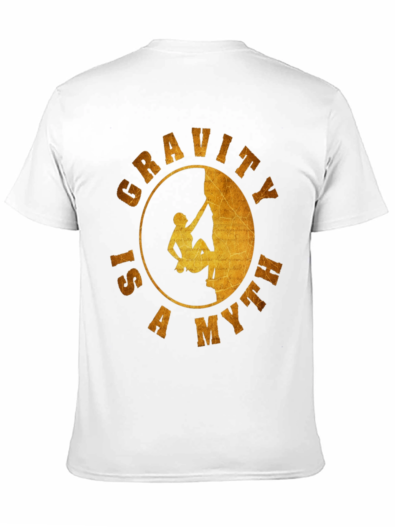 Gravity is a Myth T-Shirt - Rock Climbing Design